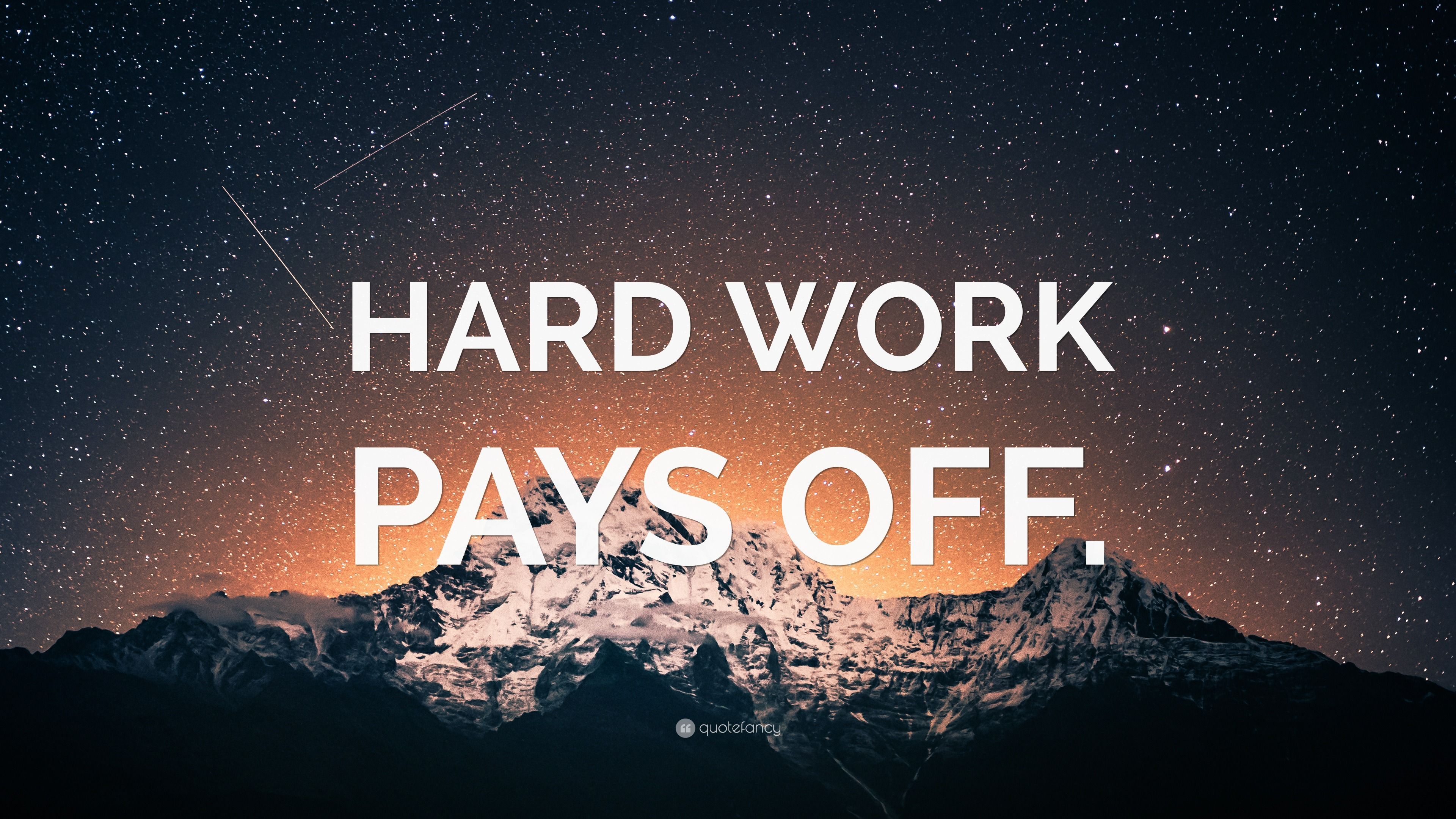 3840x2160 HARD WORK PAYS OFF.” Wallpaper