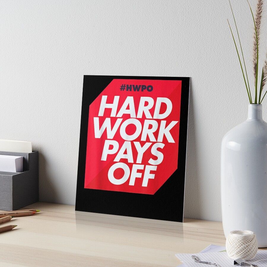 900x900 Hwpo Hard Work Pays Off Motivational