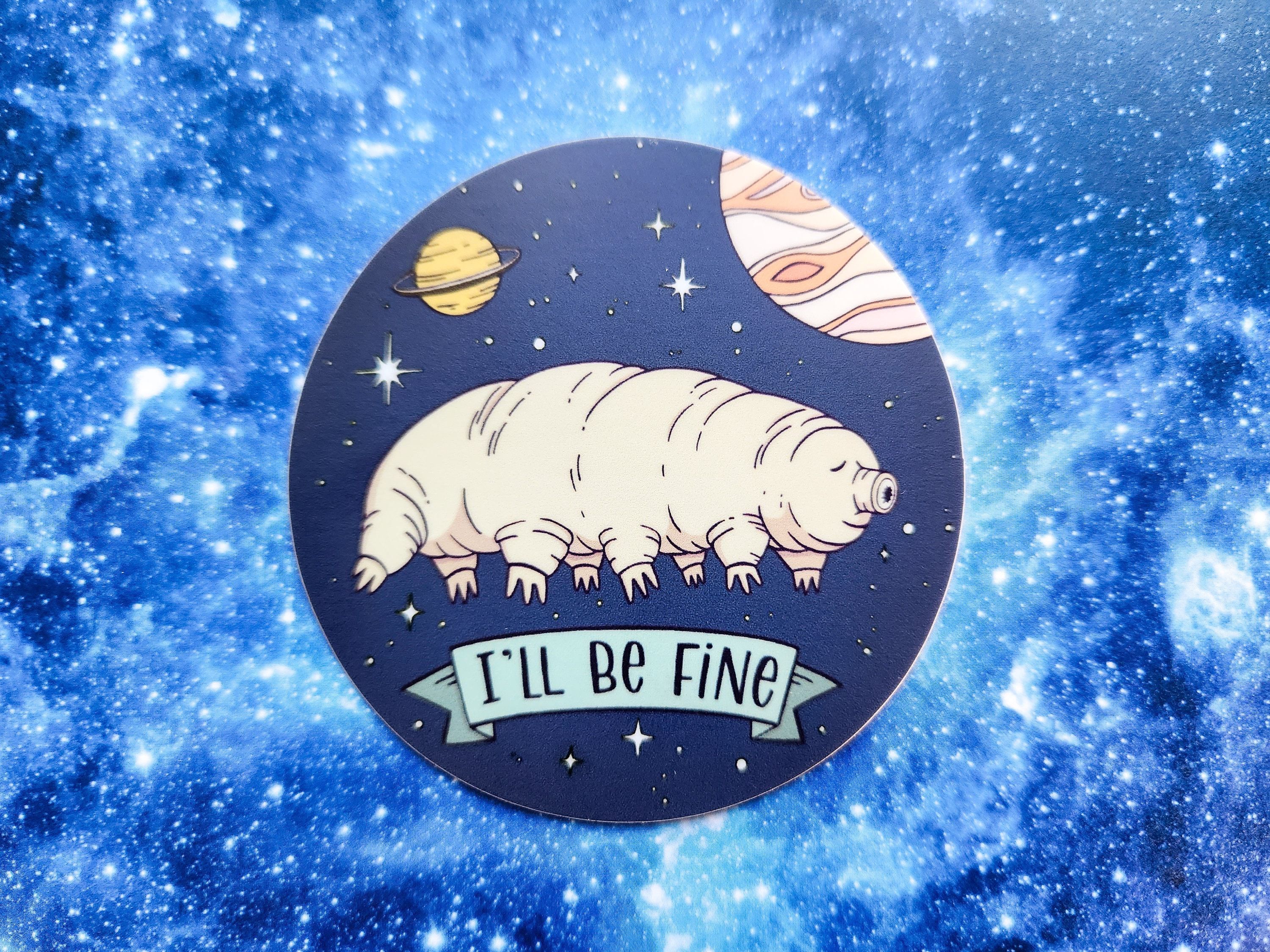 3000x2250 Sticker // Tardigrade, I'll Be Fine