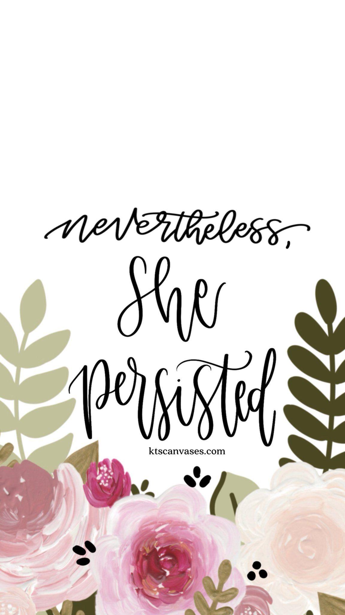 Nevertheless She Persisted Wallpapers Top Free Nevertheless She