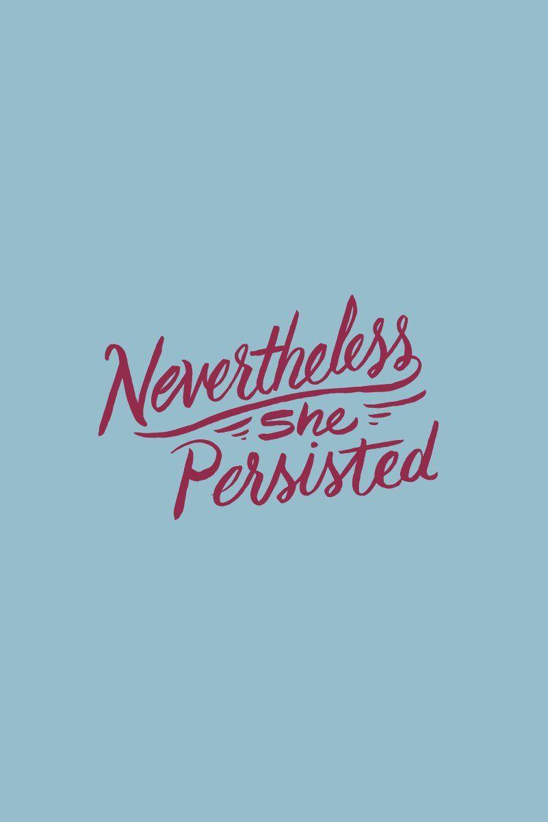801x1201 Nevertheless, She Persisted Free Phone Wallpaper
