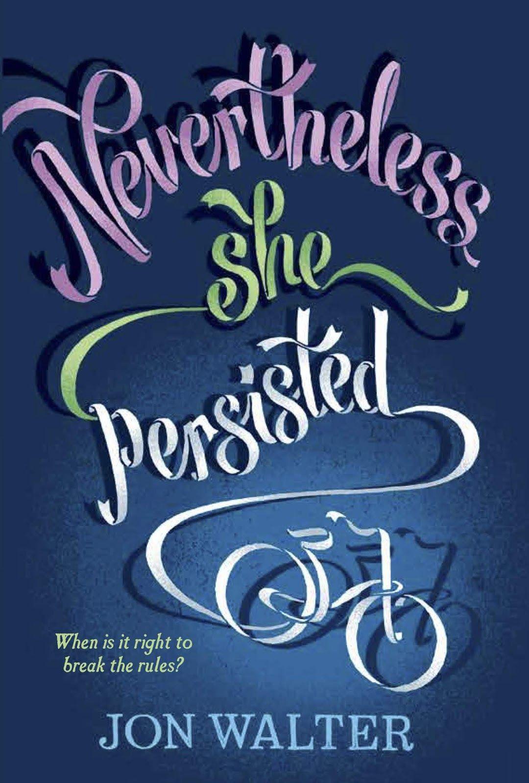 Nevertheless. Nevertheless she persisted. Nevertheless she persisted Wallpaper.