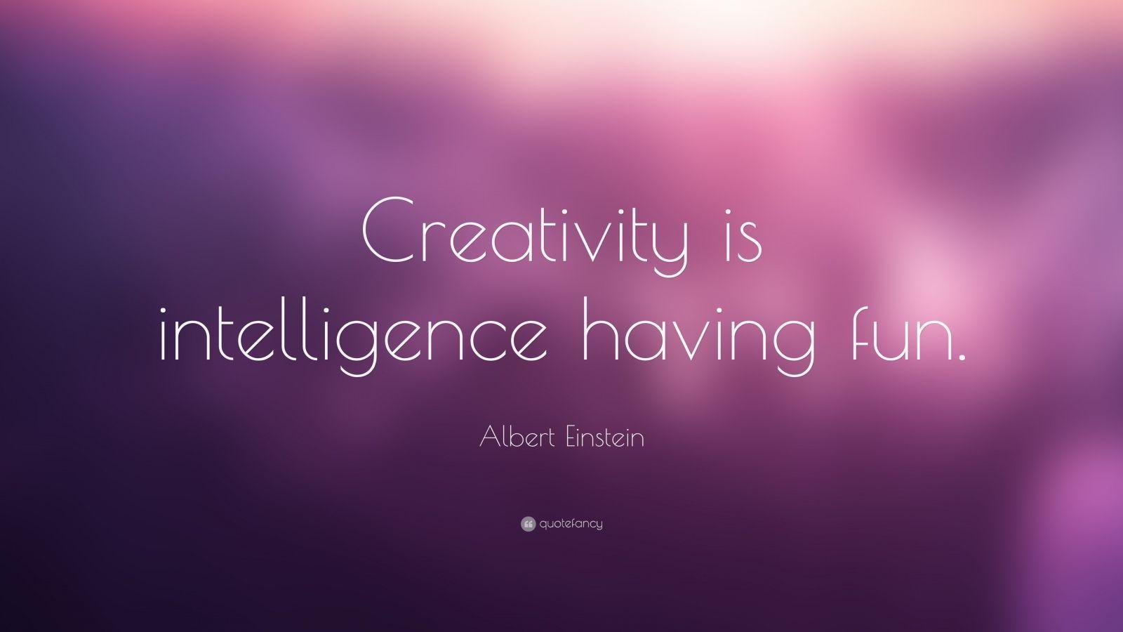 1600x900 Albert Einstein Quote: “Creativity is intelligence having