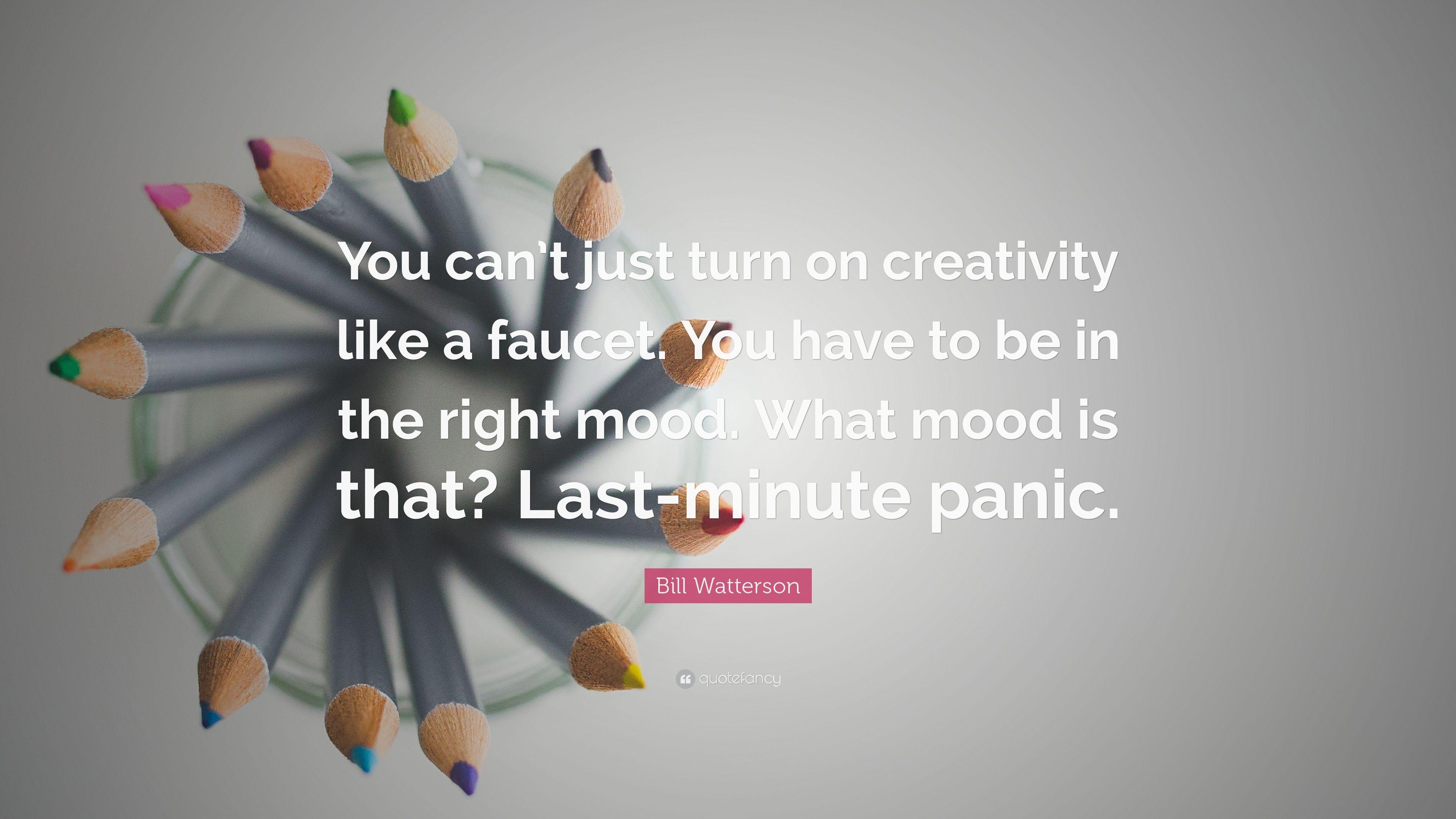 3840x2160 Bill Watterson Quote: “You can't just turn on creativity