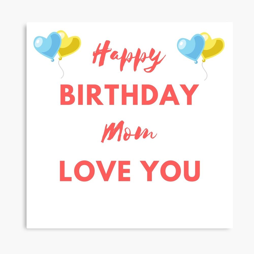 1000x1000 Happy Birthday mom love you Art Board