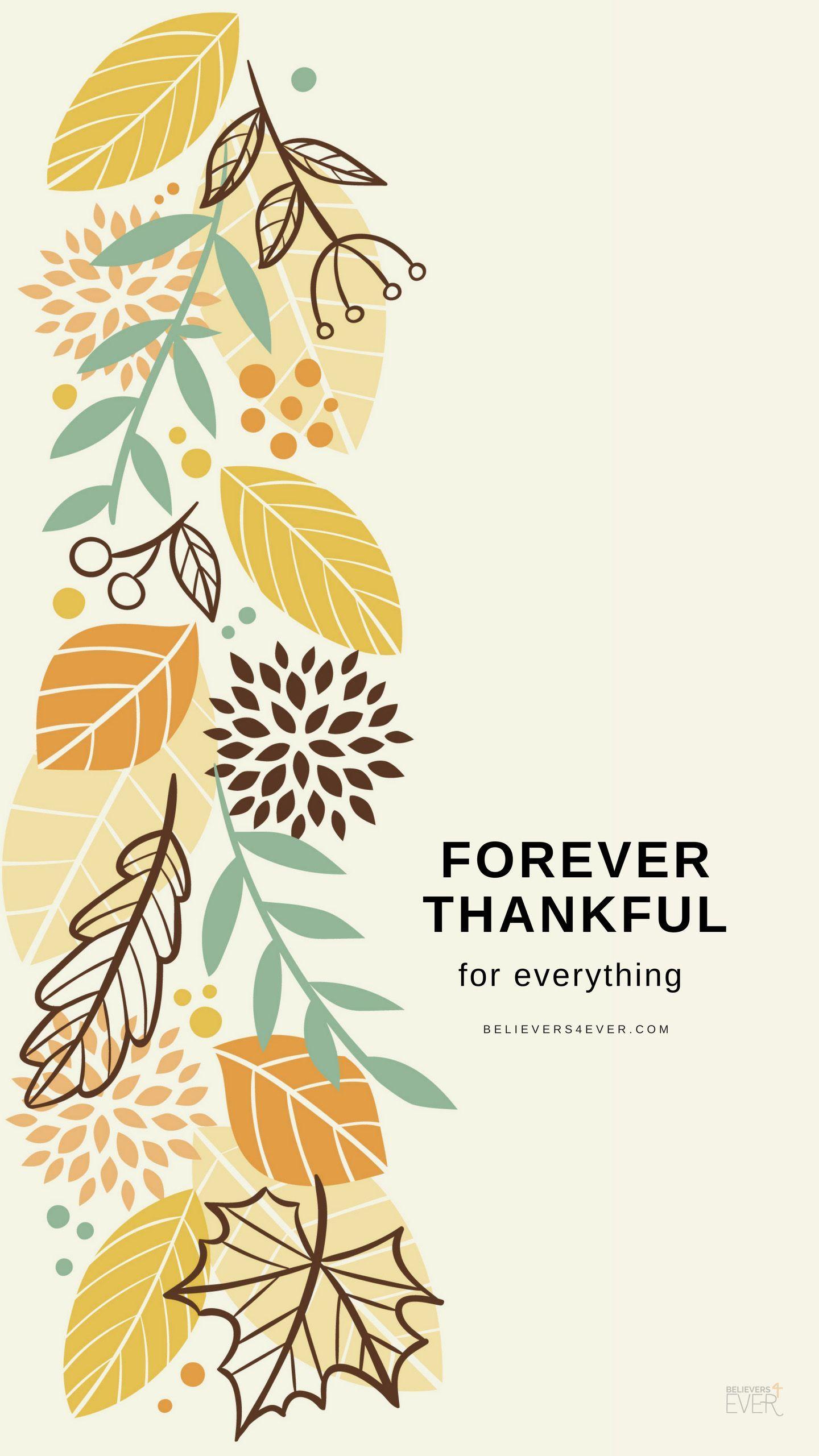 1440x2561 Forever thankful. Thanksgiving. iPhone wallpaper fall