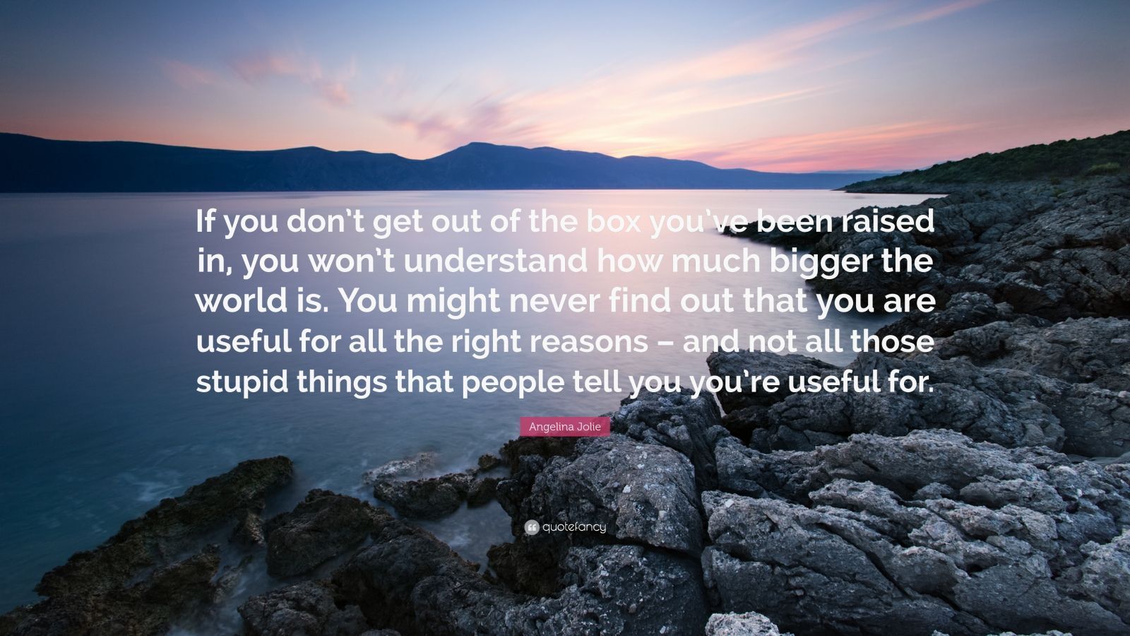 1600x900 Angelina Jolie Quote: “If you don't get