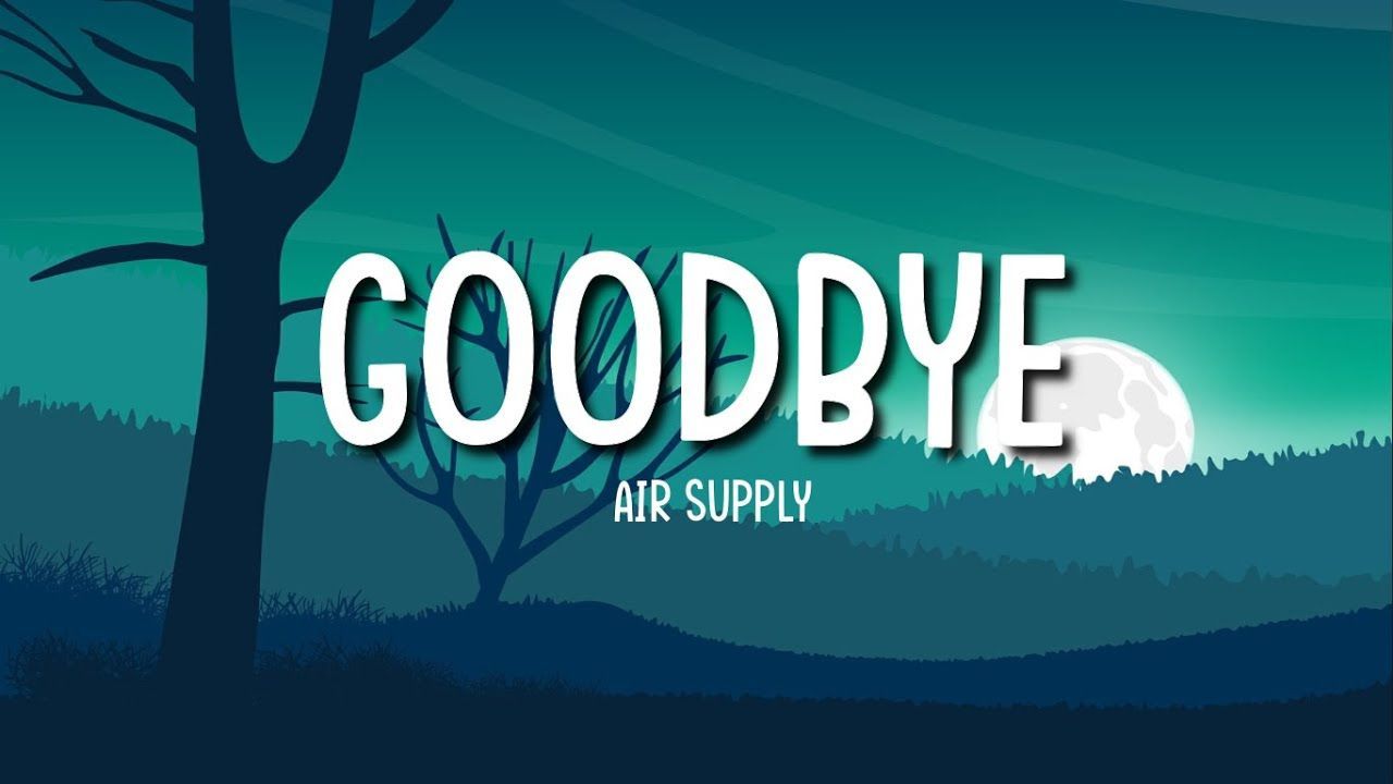 1280x720 Air Supply- Goodbye