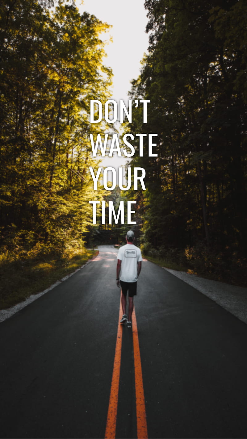 800x1422 Time Waste, New latest, alone, don't, man, motivational, quotes, your, HD phone wallpaper