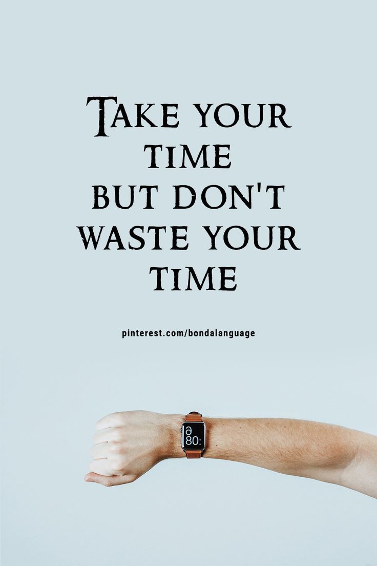 Don't Waste Your Time Wallpapers Top Free Don't Waste Your Time