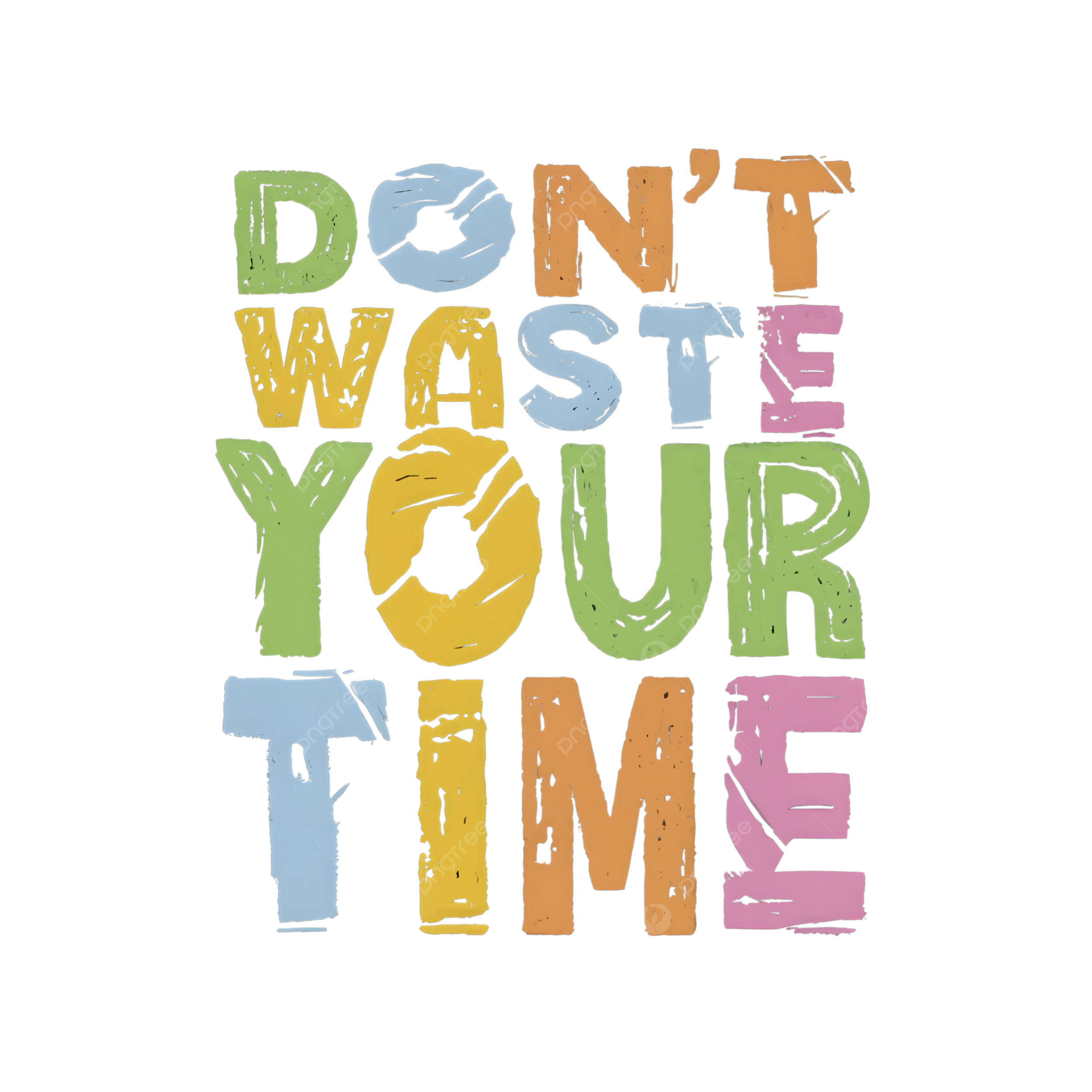 Don't Waste Your Time Wallpapers - Top Free Don't Waste Your Time ...