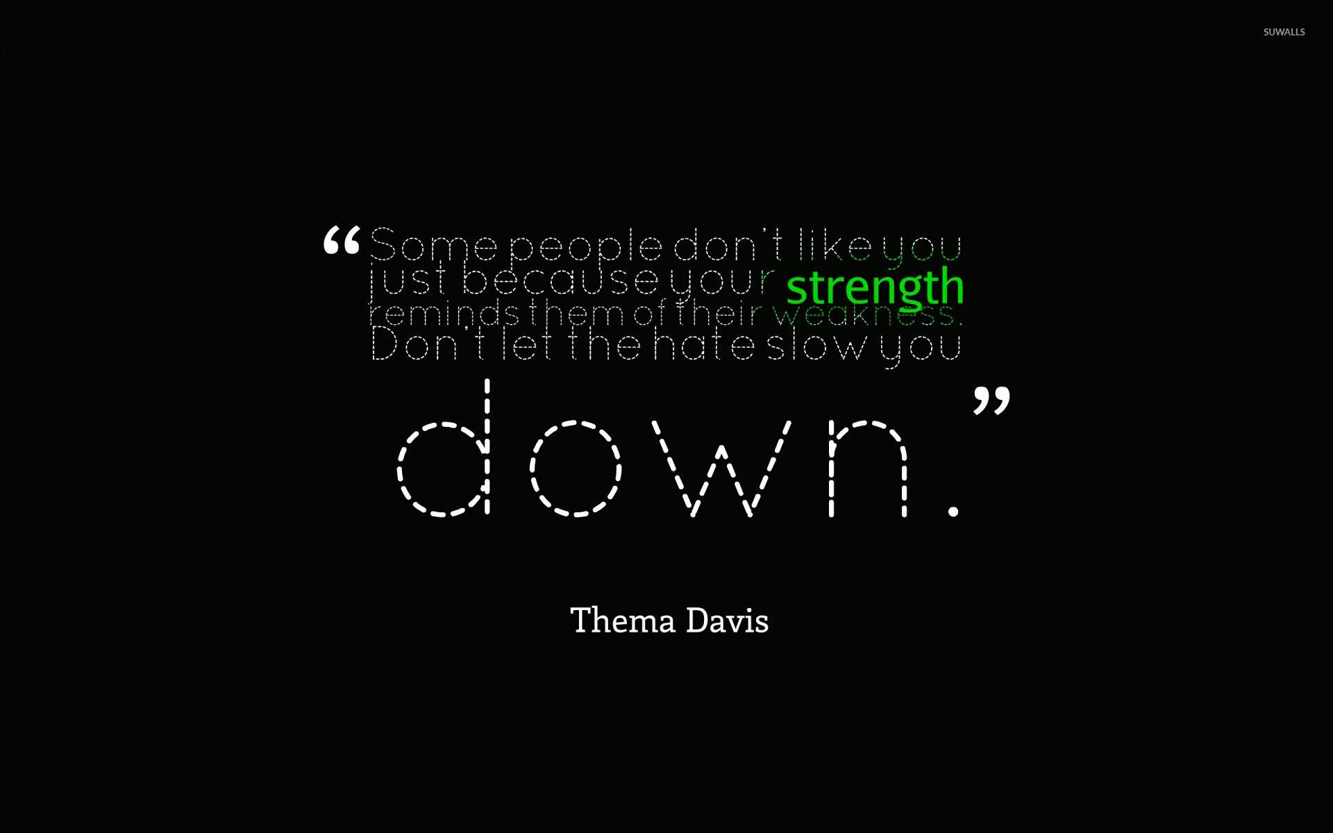 1920x1200 Some people don't like you because of your strength wallpaper