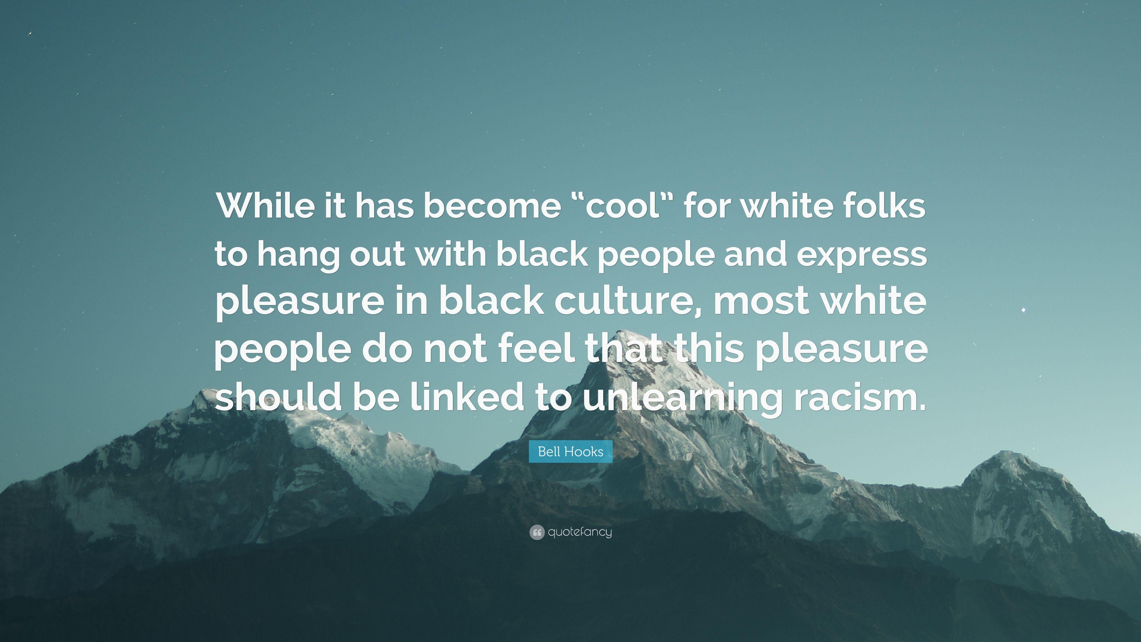 3840x2160 Bell Hooks Quote: “While it has become “cool” for white