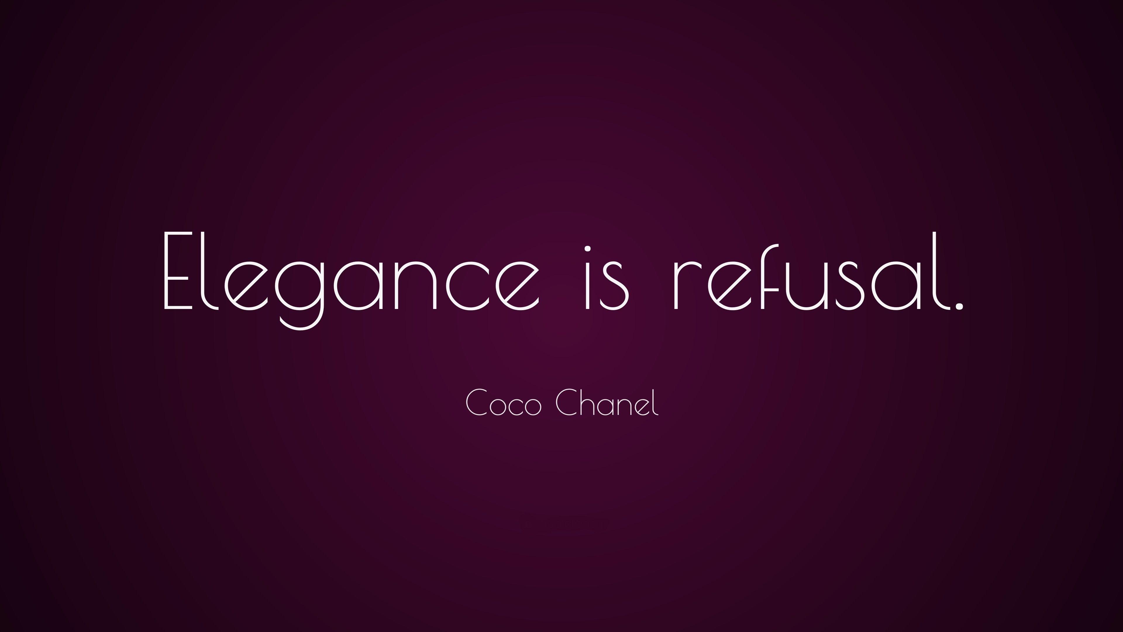 3840x2160 Coco Chanel Quote: “Elegance is refusal.”. Alluring. Coco