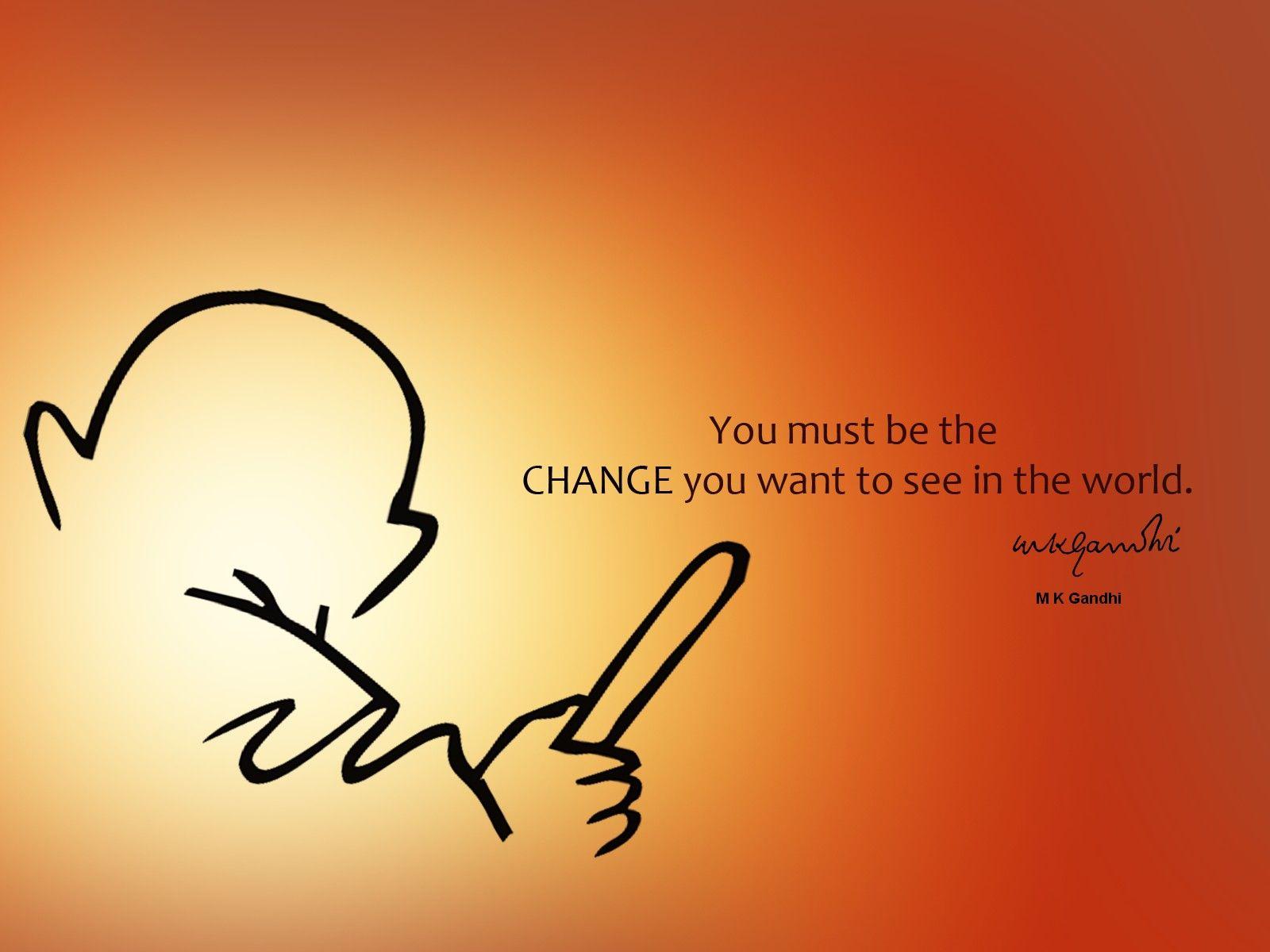1600x1200 Mahatma Gandhi Wallpaper: You must be the Change you want to