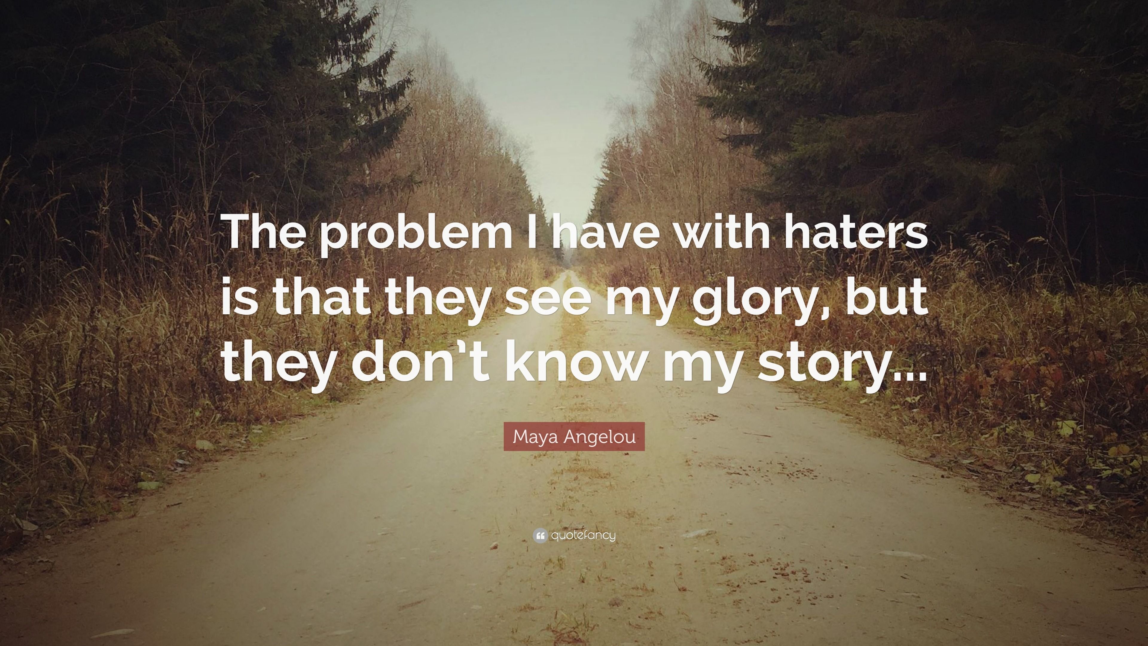 3840x2160 Maya Angelou Quote: “The problem I have