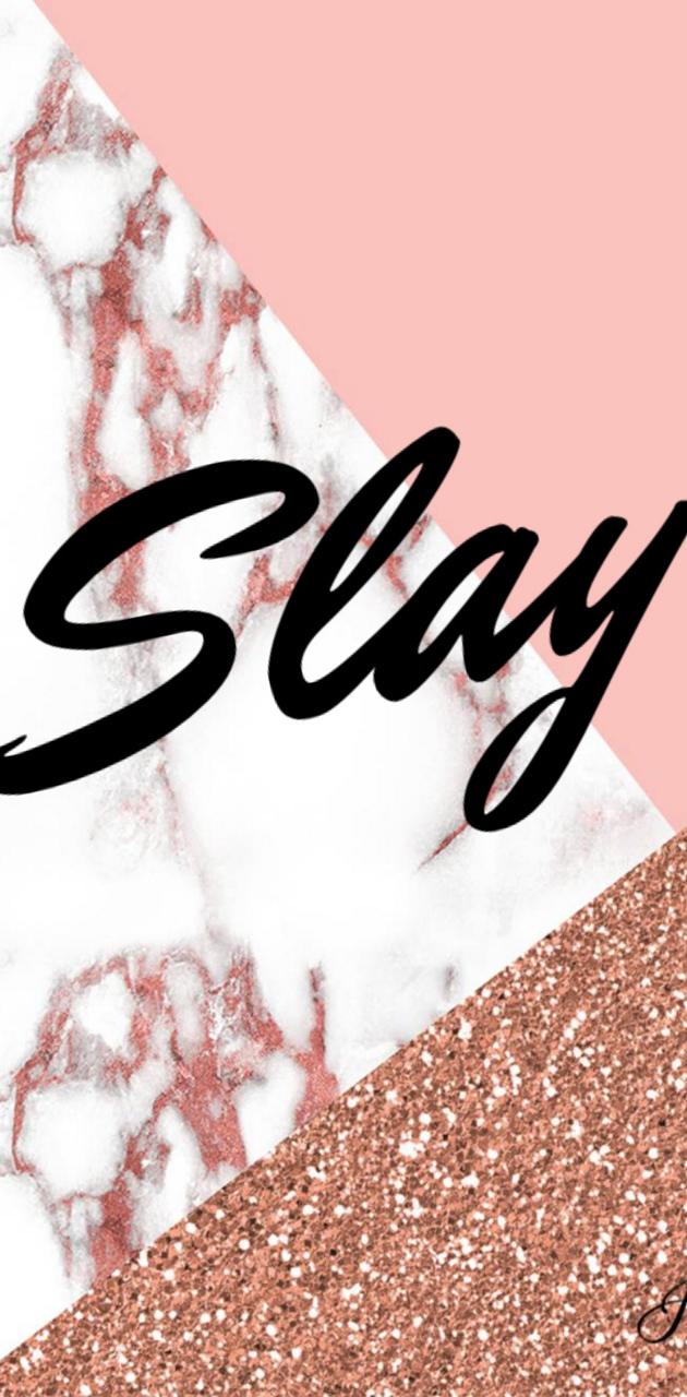630x1280 Slay Wallpaper