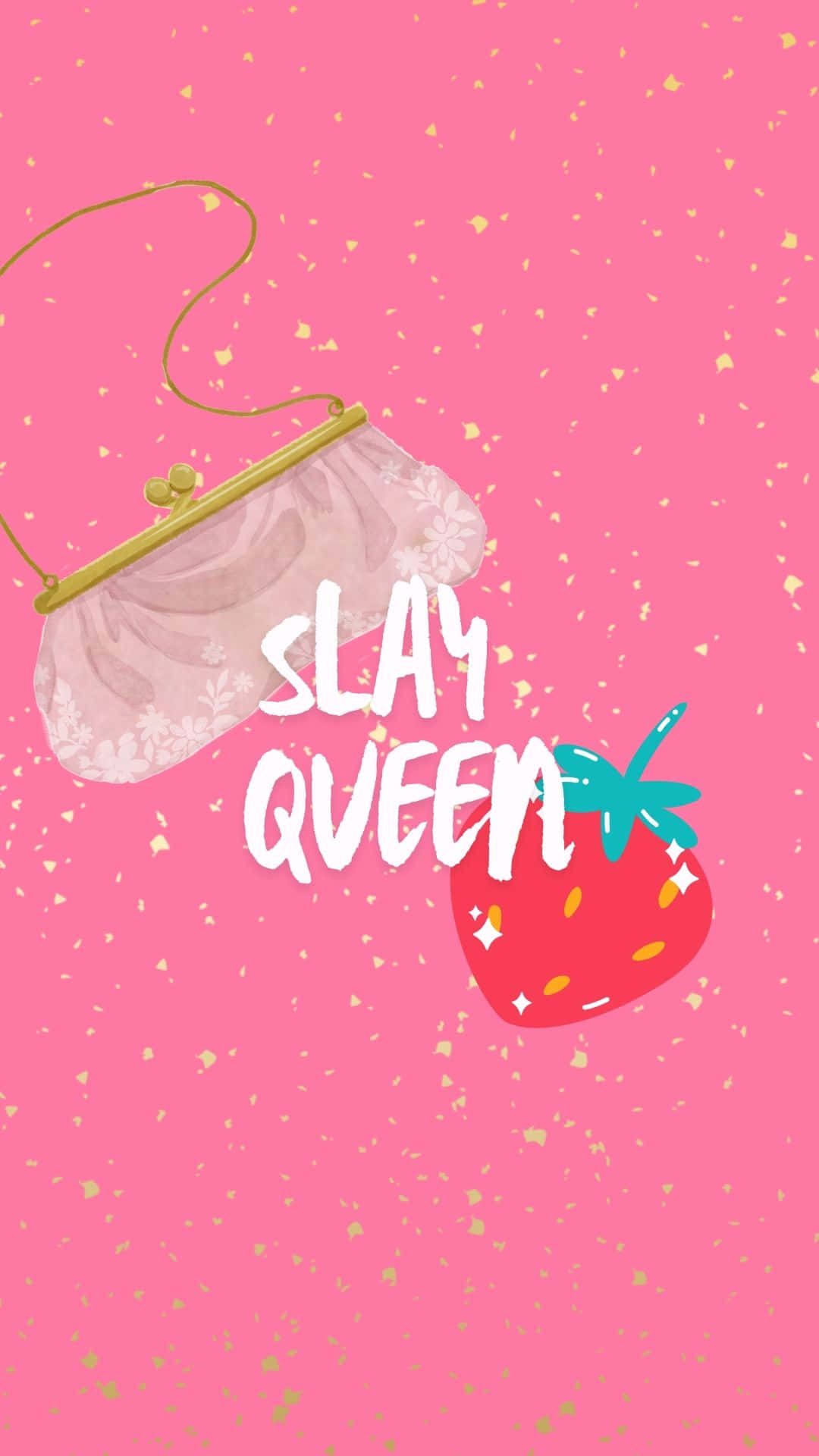 1080x1920 Slay Queen Wallpaper
