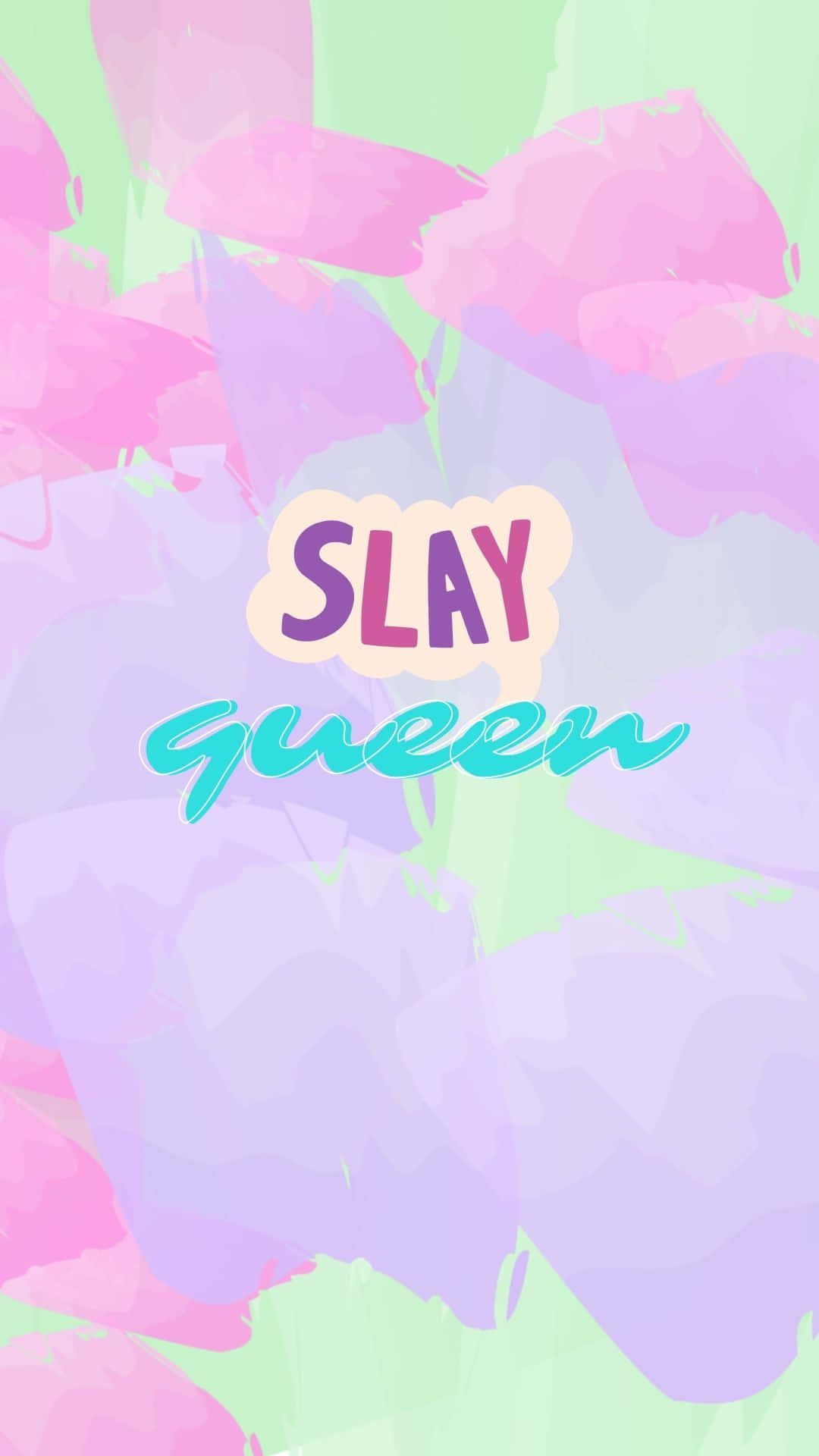 1080x1920 Slay Queen Graphic Design Wallpaper