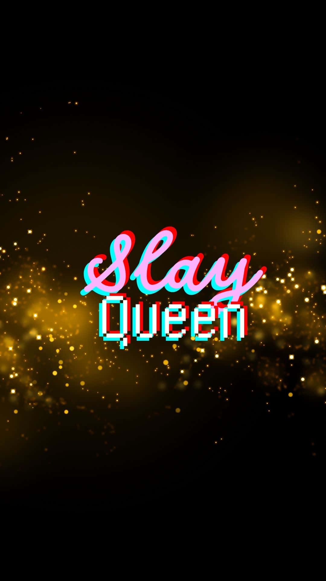 1080x1920 Slay Queen Wallpaper