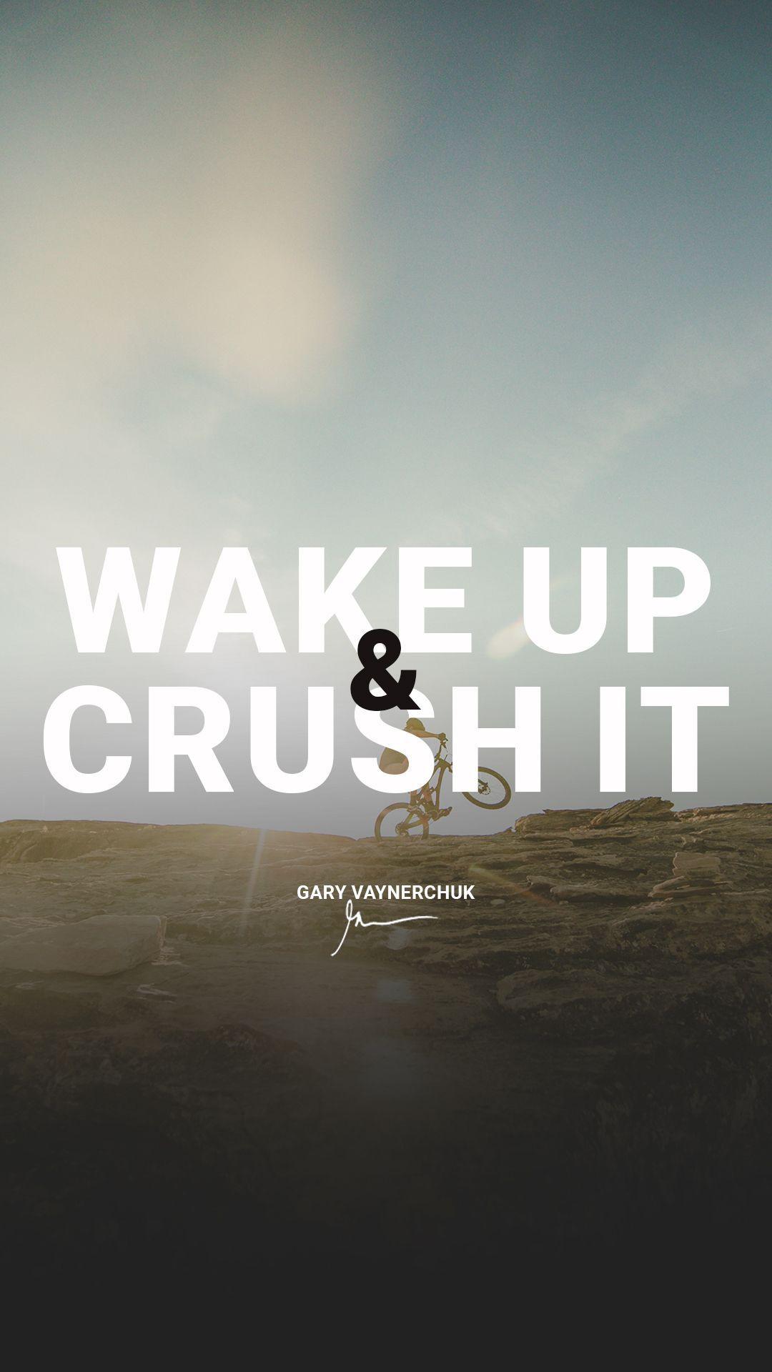1080x1920 Wake up & Crush it Quotes của Gary Vaynerchuk Millionaire