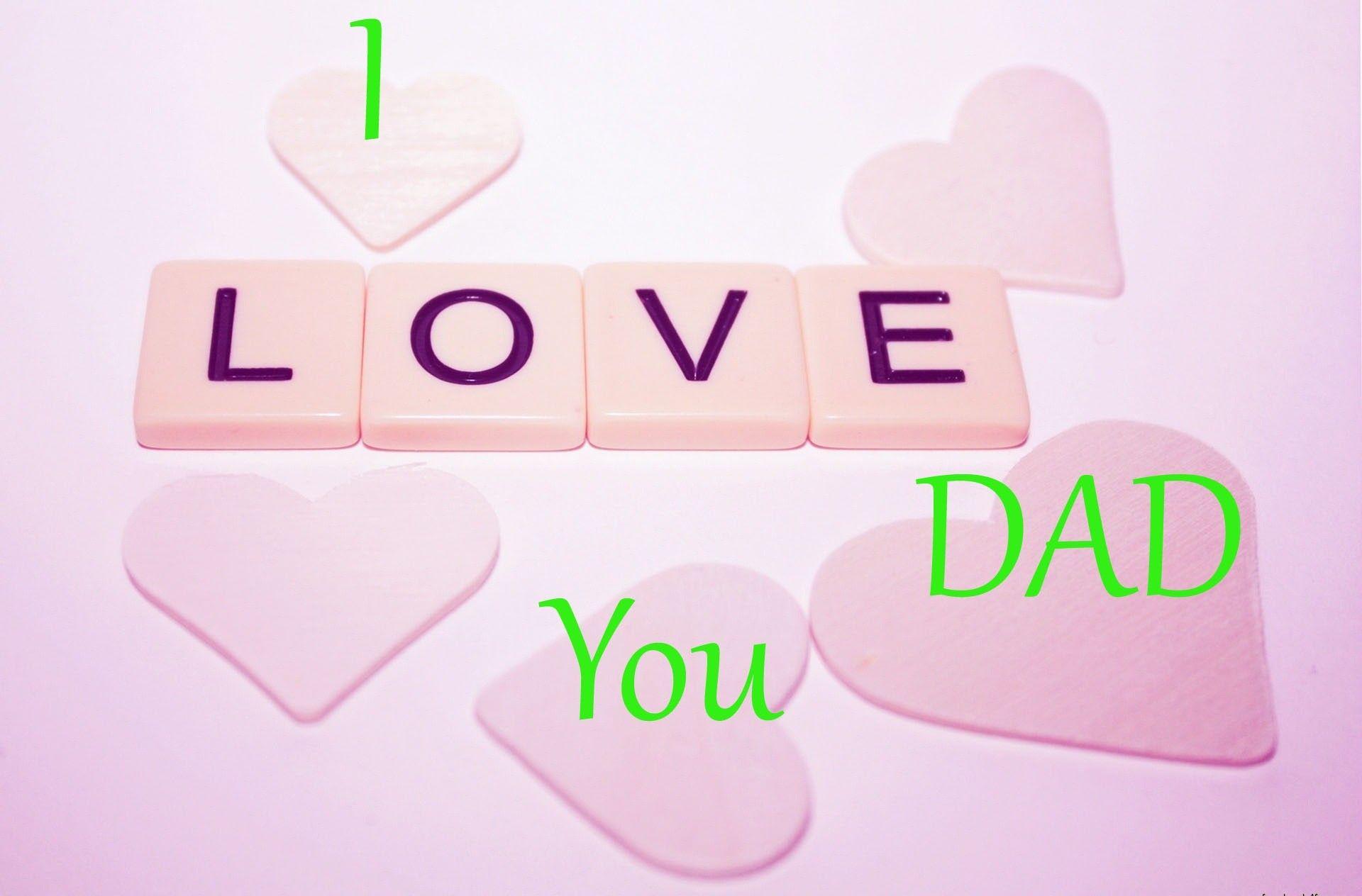 I Love Dad Wallpapers Top Free I Love Dad Backgrounds Wallpaperaccess