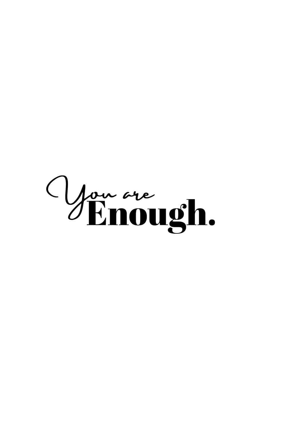 1000x1500 You Are Enough Wallpaper