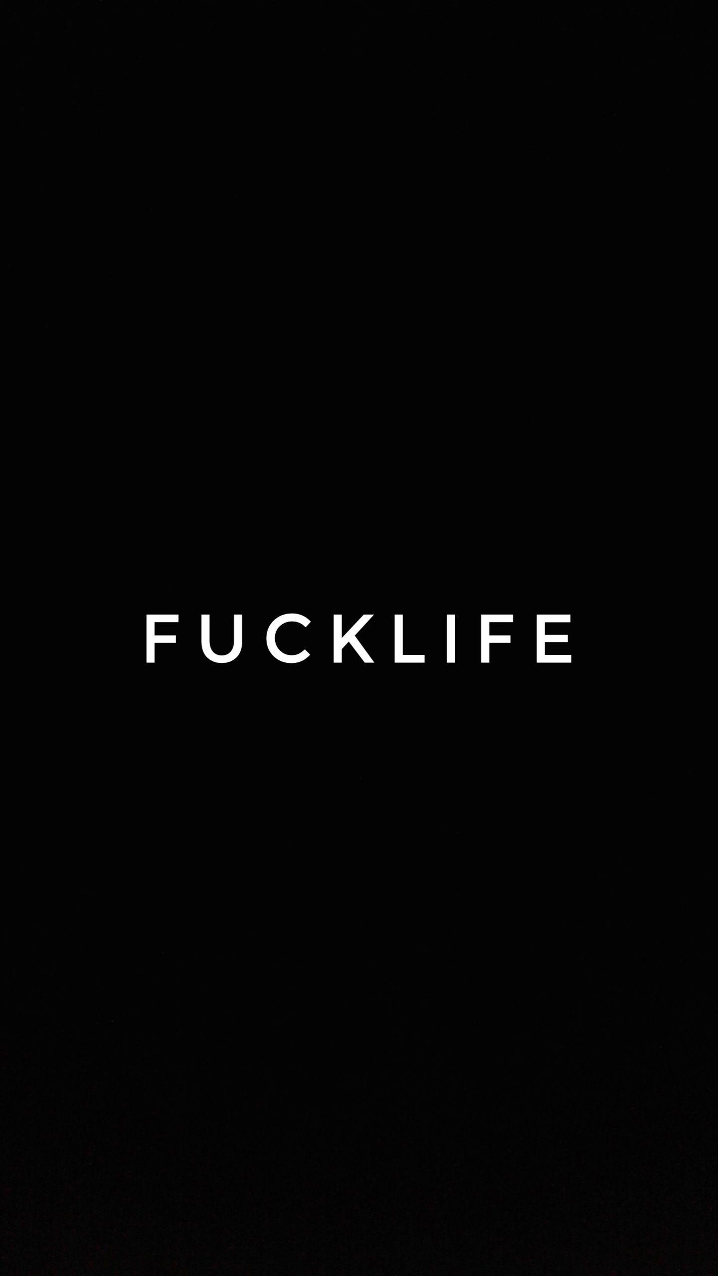 1440x2560 Fck Life iPhone Wallpaper. Cool wallpaper for phones, iPhone wallpaper, Stock wallpaper
