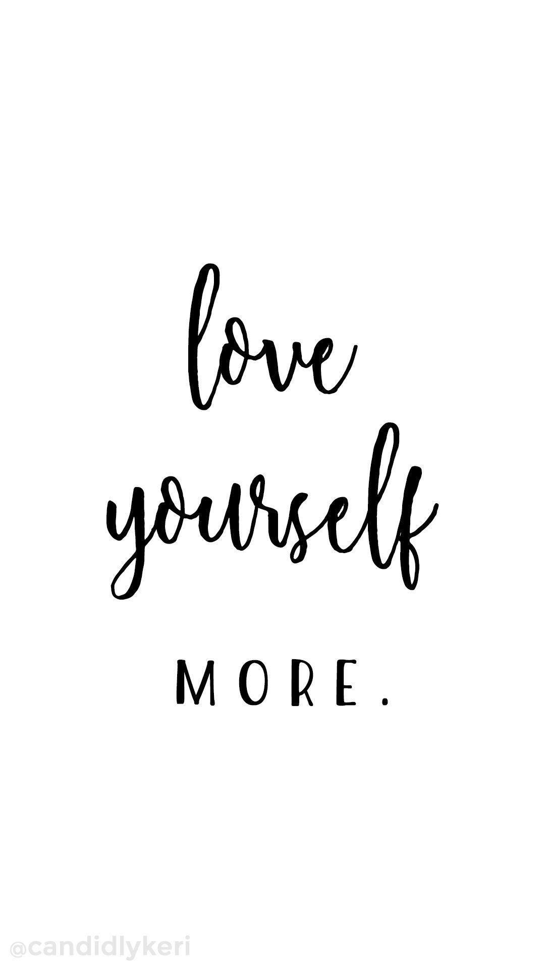 Love Yourself More Wallpapers - Top Free Love Yourself More Backgrounds -  WallpaperAccess