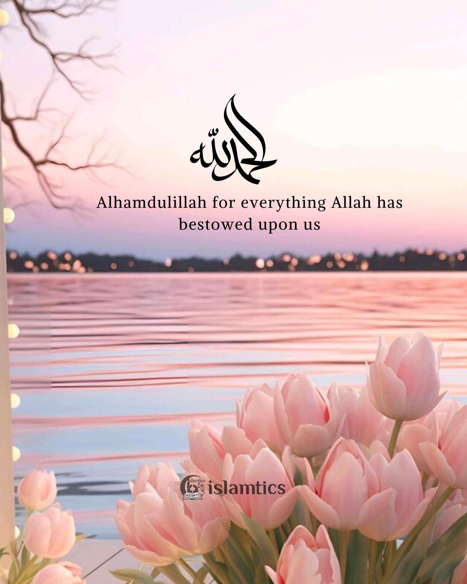 1520x1900 Alhamdulillah for everything Allah