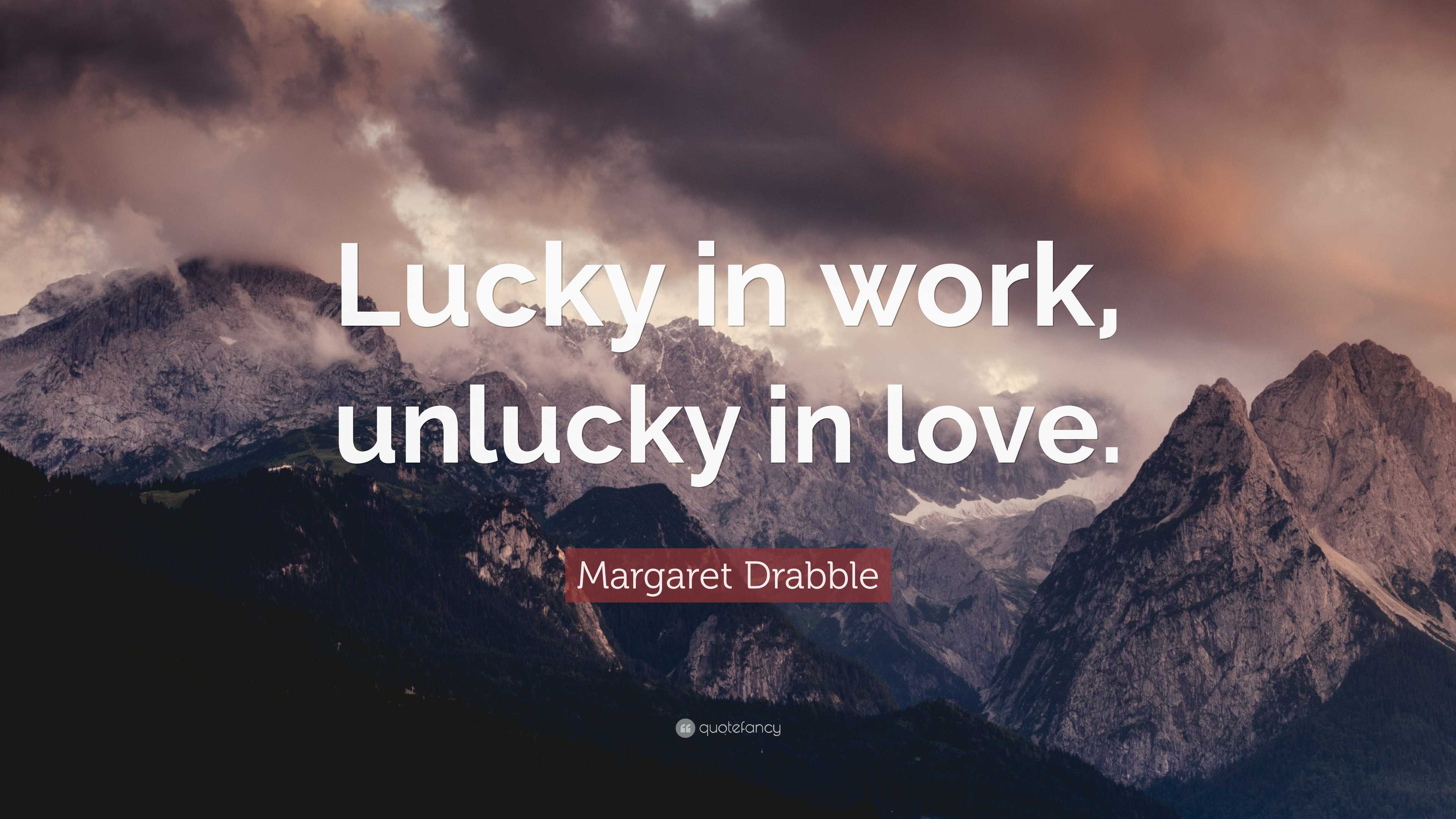 3840x2160 Margaret Drabble Quote: “Lucky in work