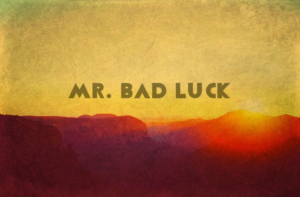 1200x788 Music. Mr. Bad Luck