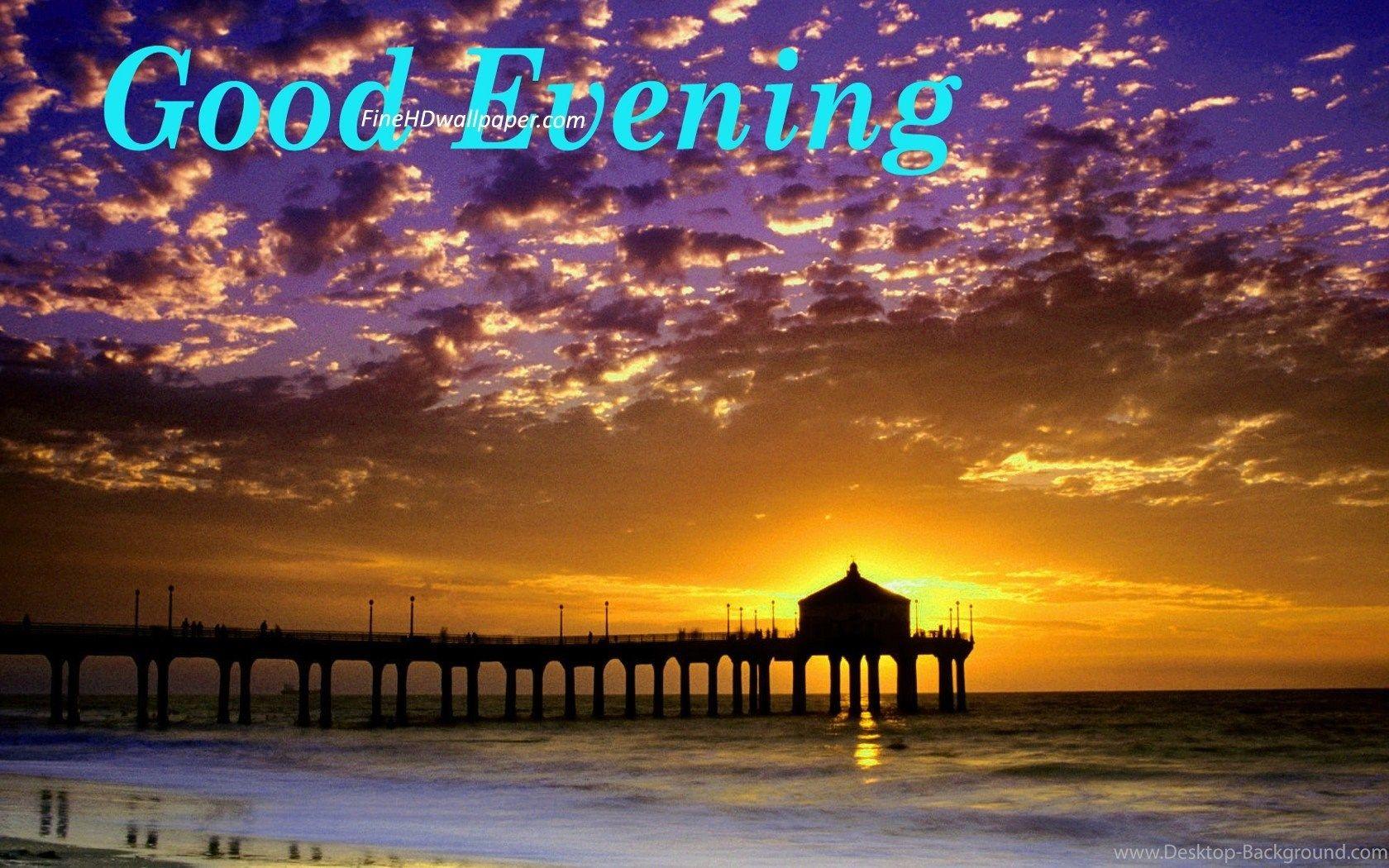 Good Evening Wallpapers - Top Free Good Evening Backgrounds ...