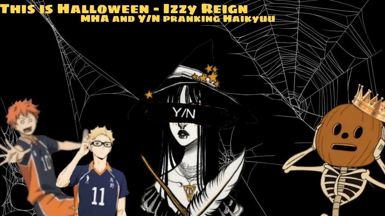 1280x720 This is Halloween Reign.. MHA