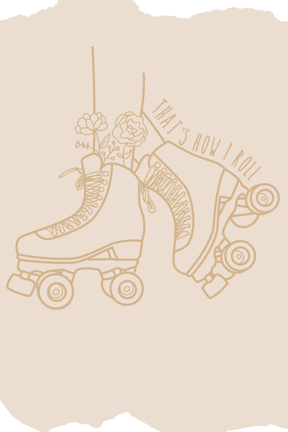 1000x1500 That's How I Roll, Roller Skate Art Print
