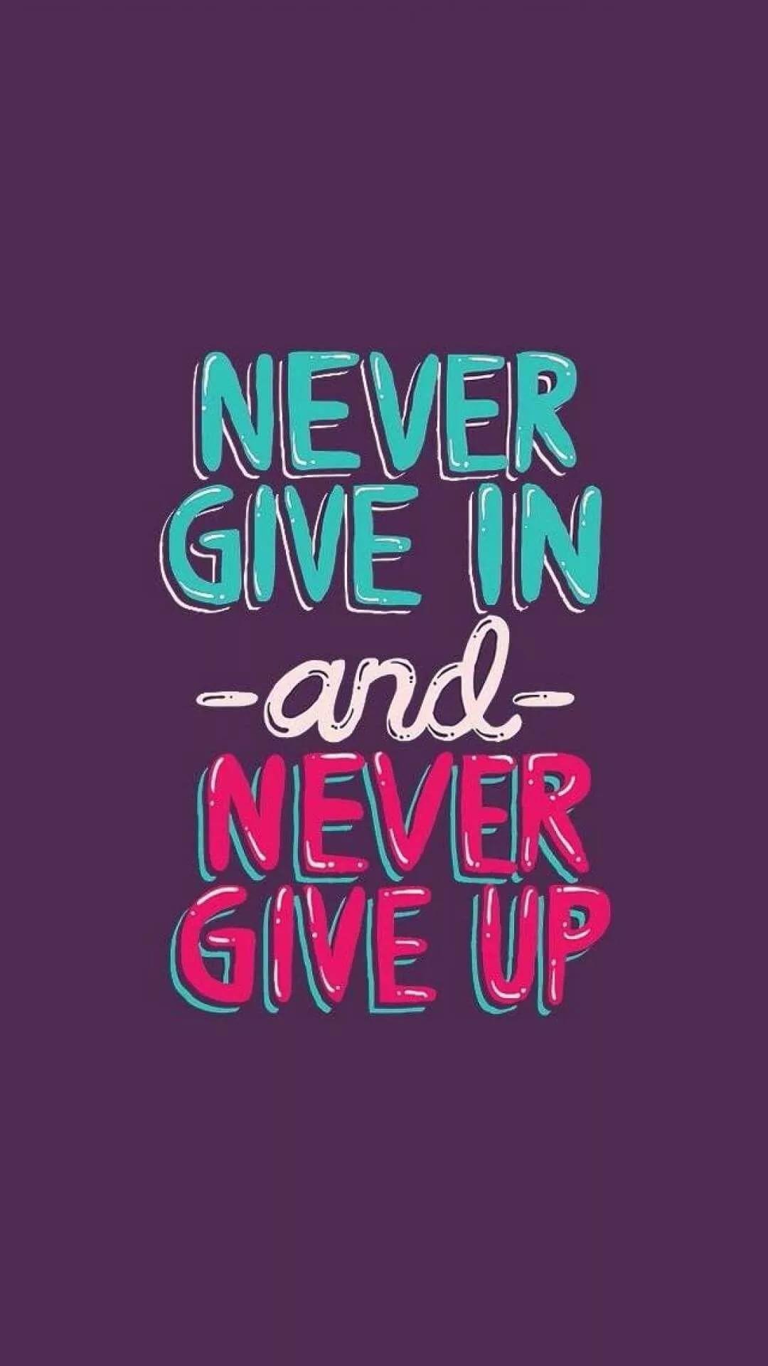 Never Give Up Wallpapers - Top Free Never Give Up Backgrounds -  WallpaperAccess