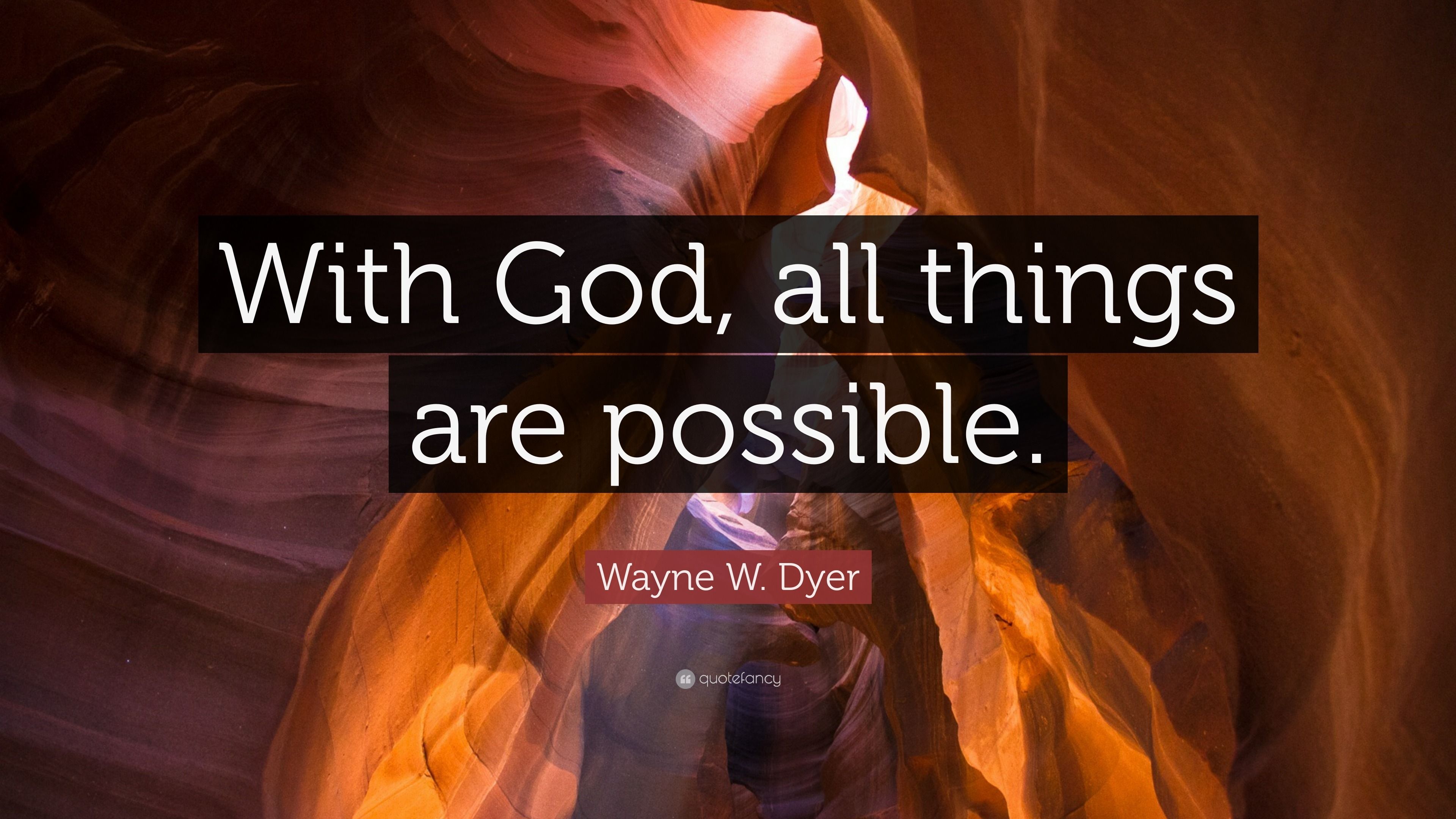 3840x2160 Wayne W. Dyer Quote: “With God, all