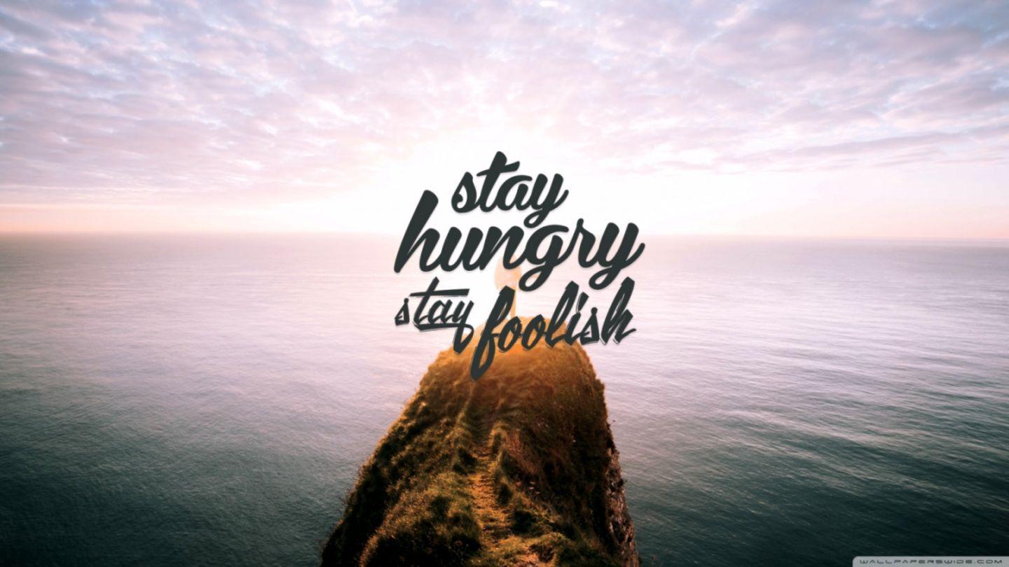 Stay Hungry Wallpapers  Top Free Stay Hungry Backgrounds  WallpaperAccess