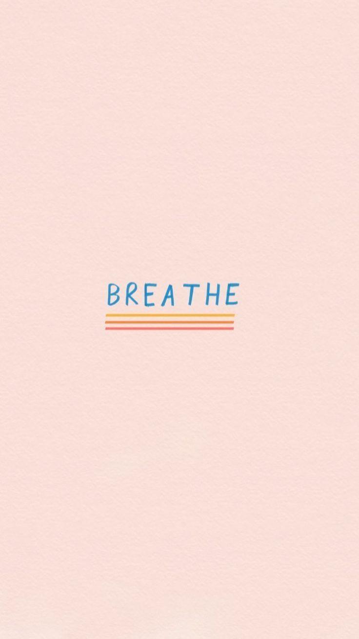 736x1309 breathe. Say Somethin'. Wallpaper quotes, Quotes, Mental