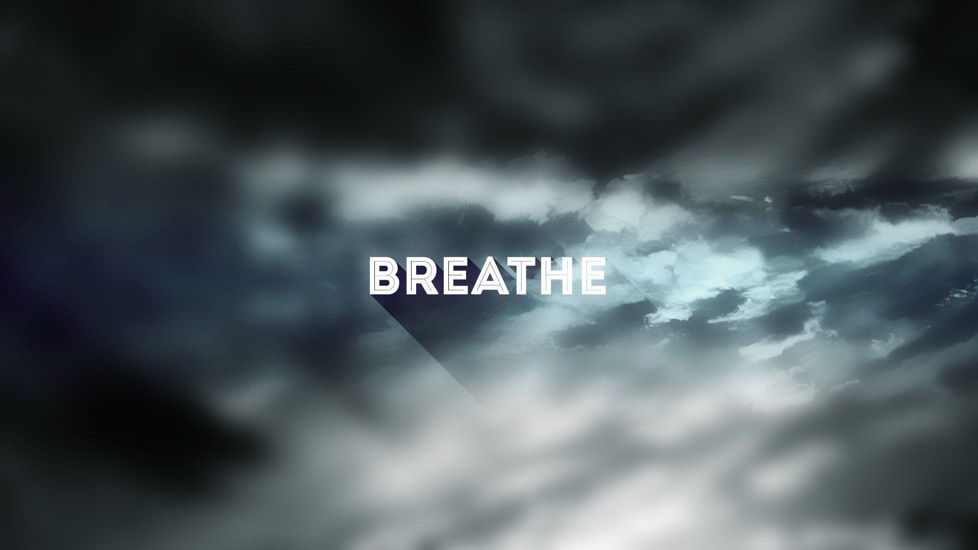 Breathe Wallpapers - Top Free Breathe Backgrounds - WallpaperAccess