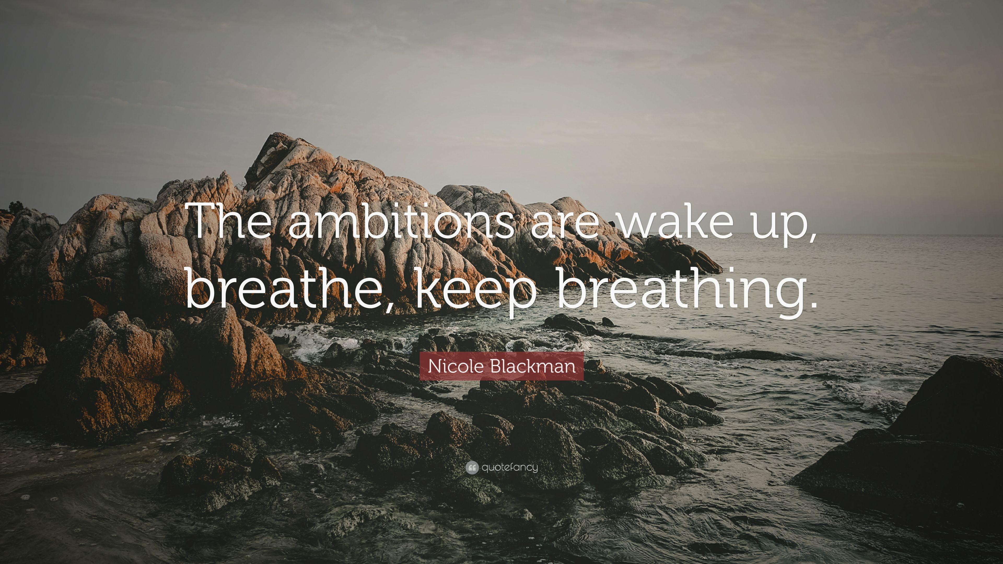 3840x2160 Nicole Blackman Quote: “The ambitions are wake up, breathe