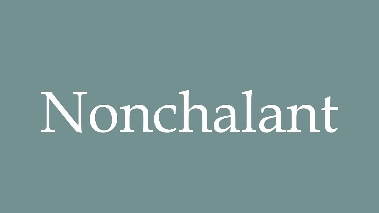 1280x720 How to Pronounce ''Nonchalant