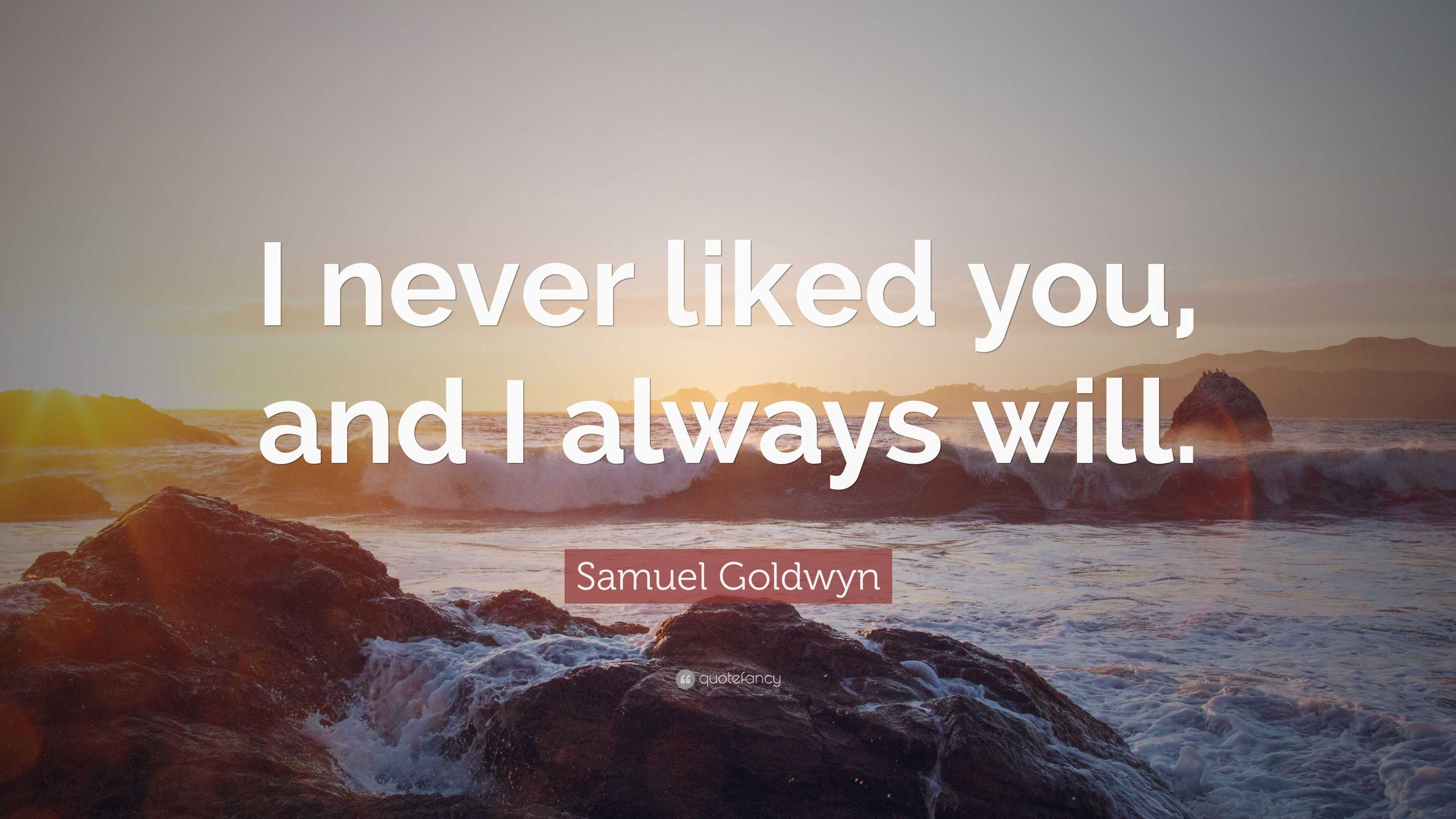 3840x2160 Samuel Goldwyn Quote: “I never liked