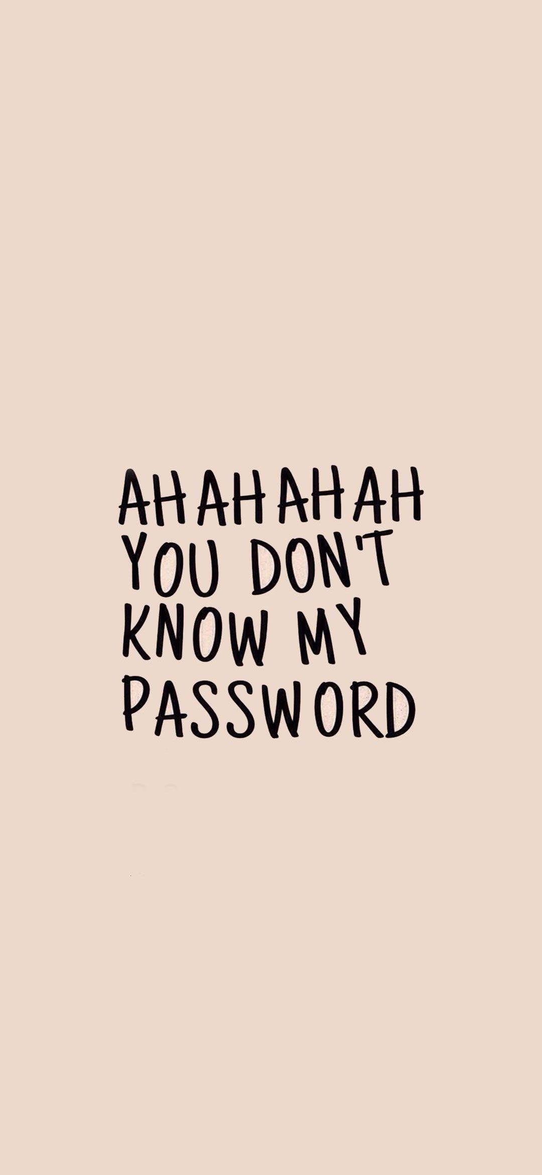 You Don T Know My Password Wallpapers Top Free You Don T Know My