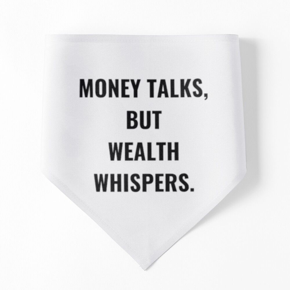 1000x1000 Money Talks, But Wealth Whispers