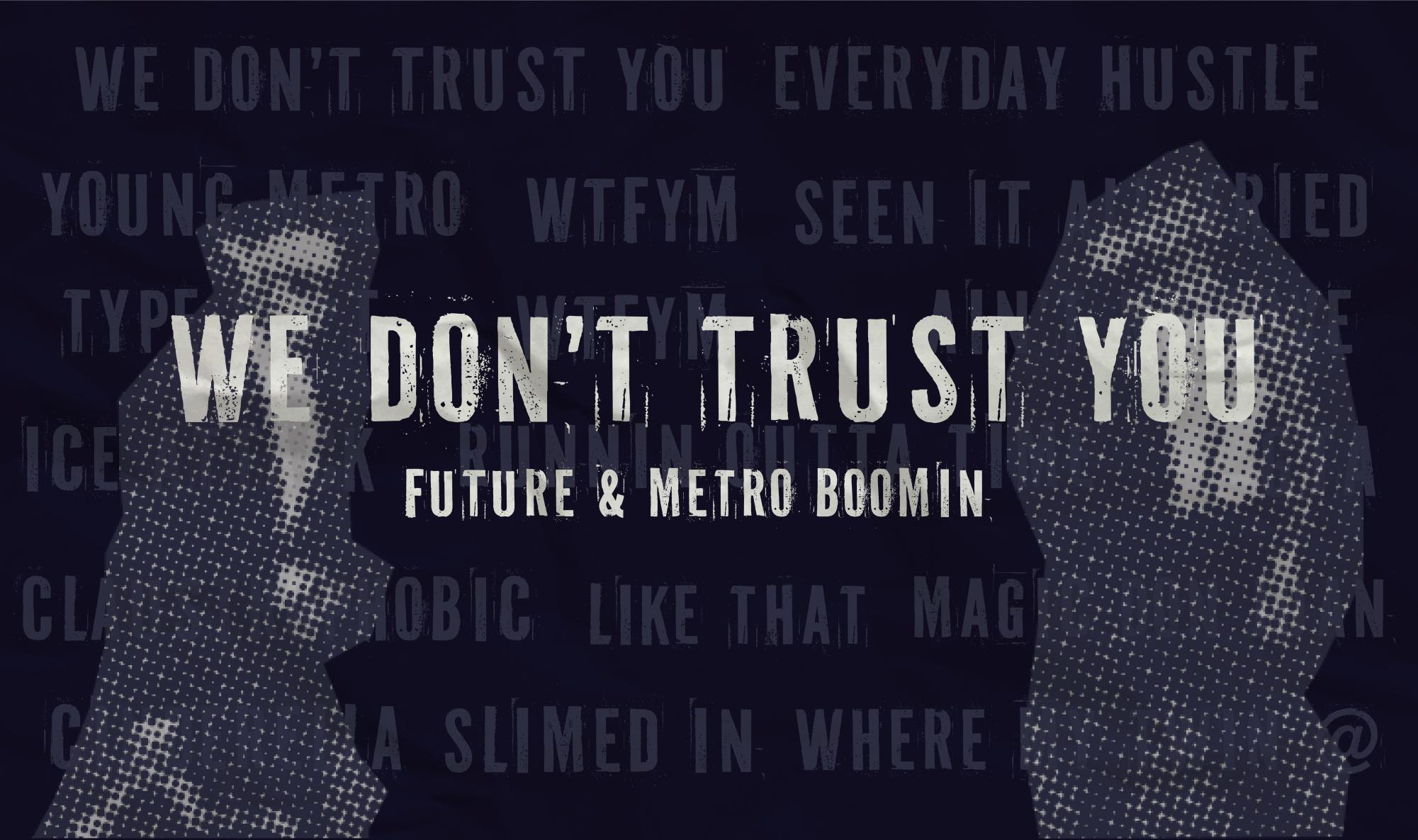 We Don't Trust You Wallpapers - Top Free We Don't Trust You Backgrounds ...