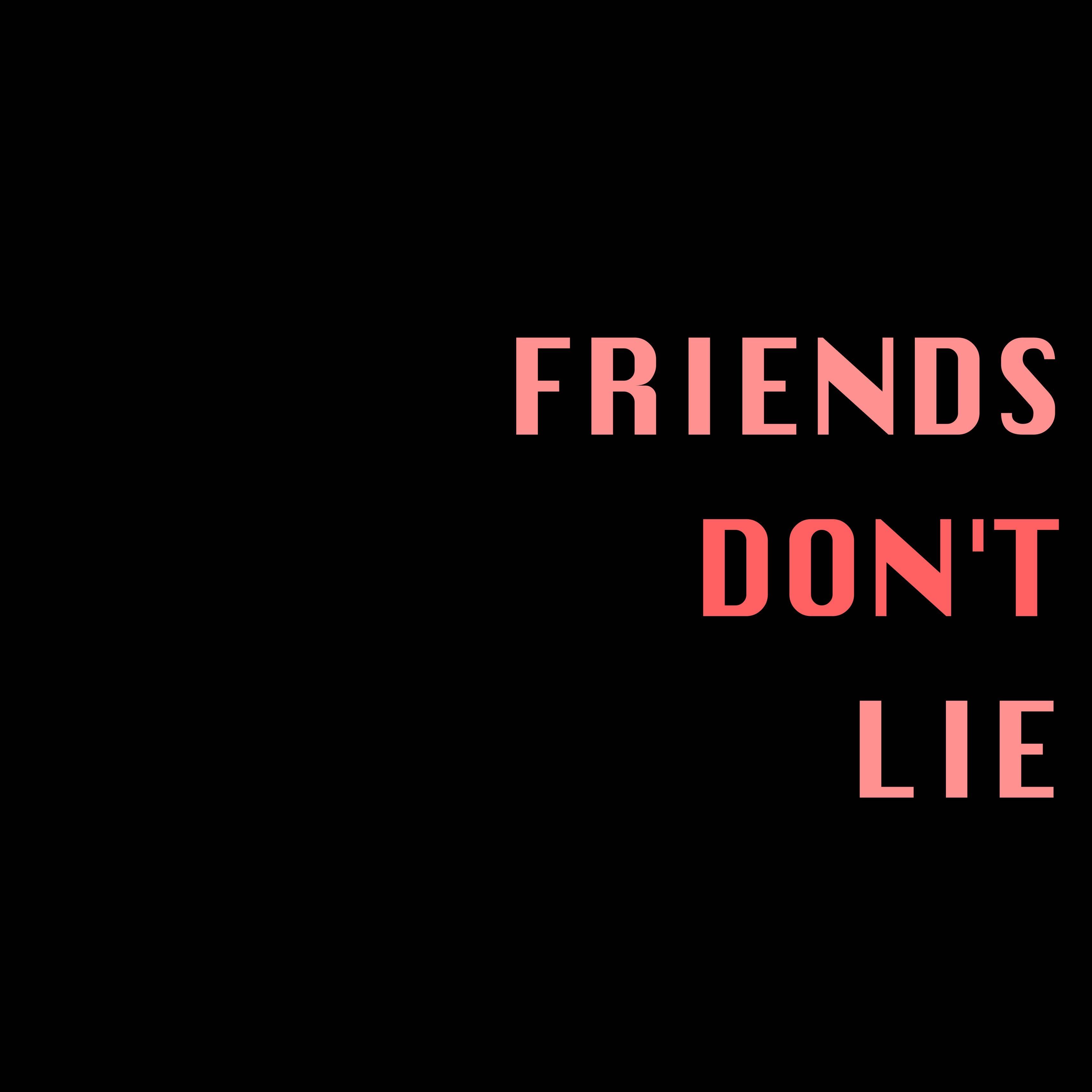 Friends Don T Lie Wallpapers Top Free Friends Don T Lie Backgrounds Wallpaperaccess