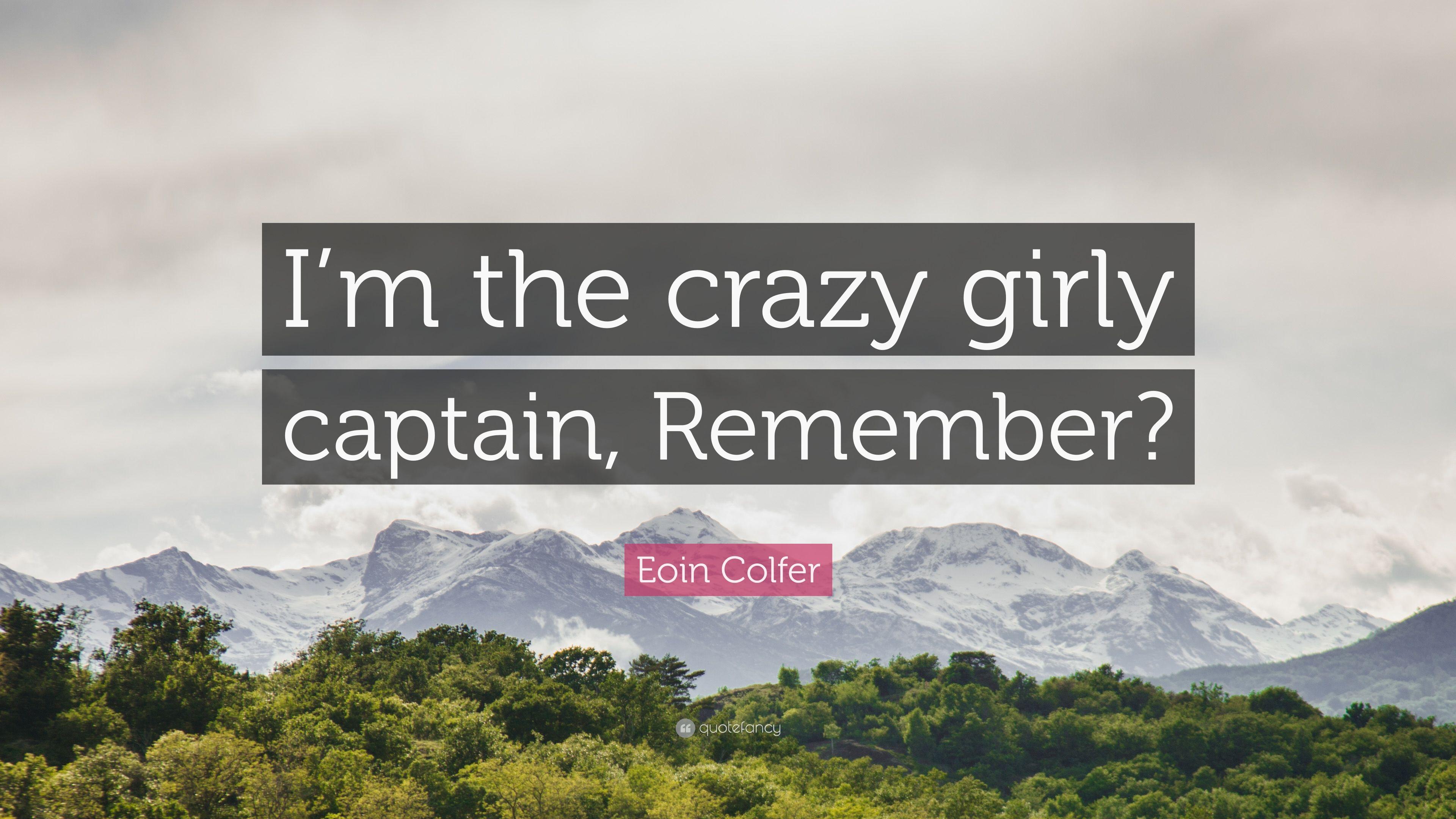 3840x2160 Eoin Colfer Quote: “I'm the crazy girly captain, Remember
