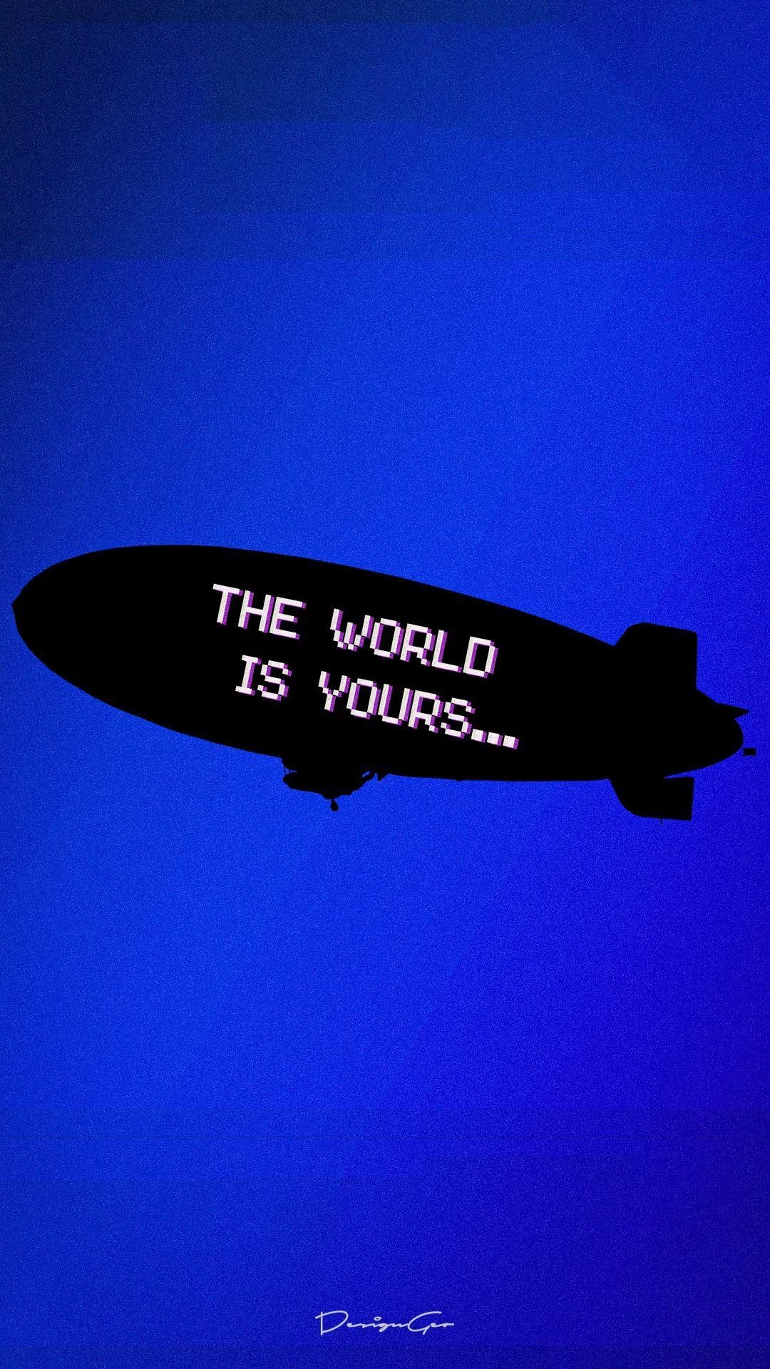 1080x1920 Tony Montana The World is Yours Free