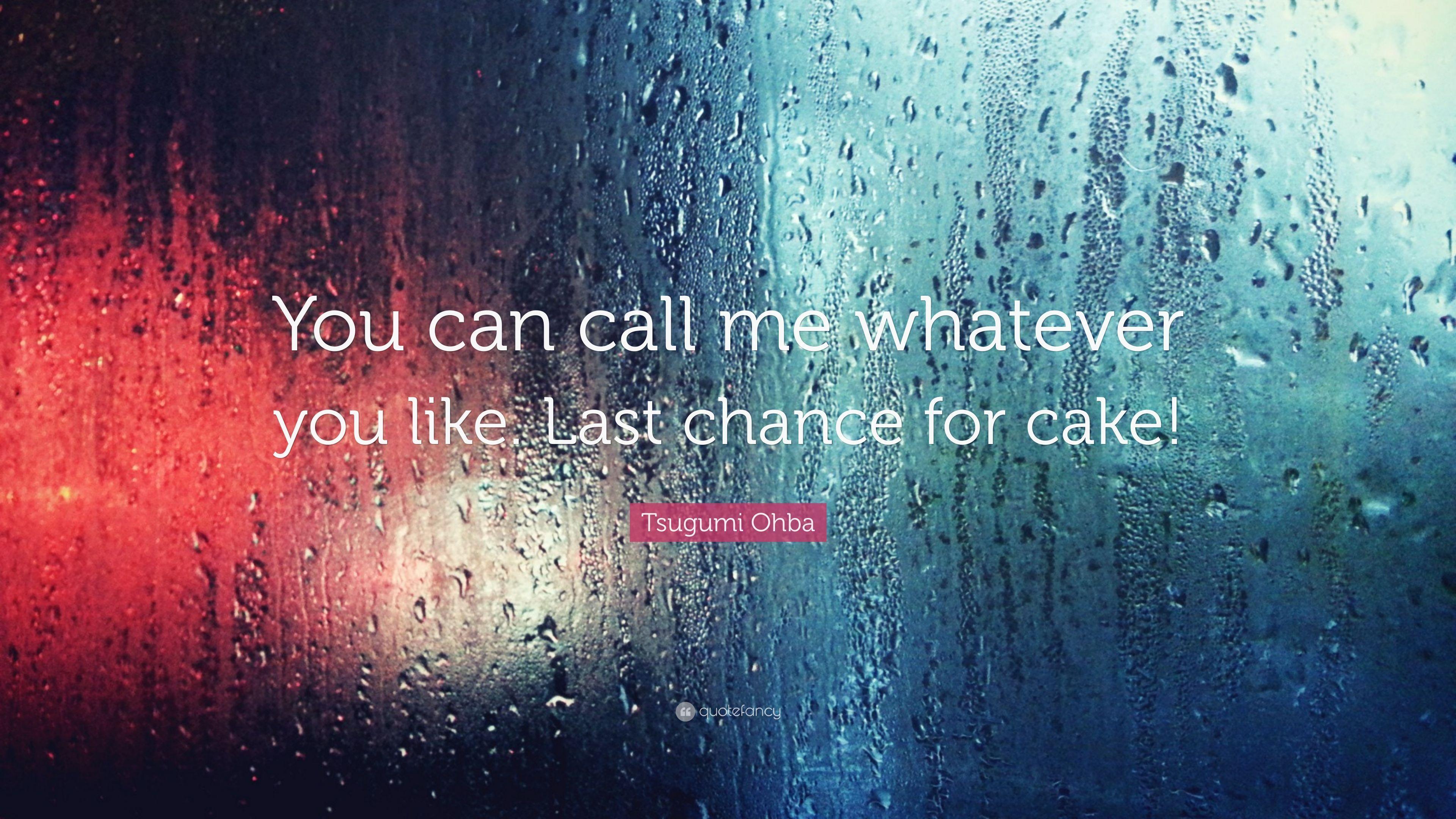 3840x2160 Tsugumi Ohba Quote: “You can call me whatever you like. Last